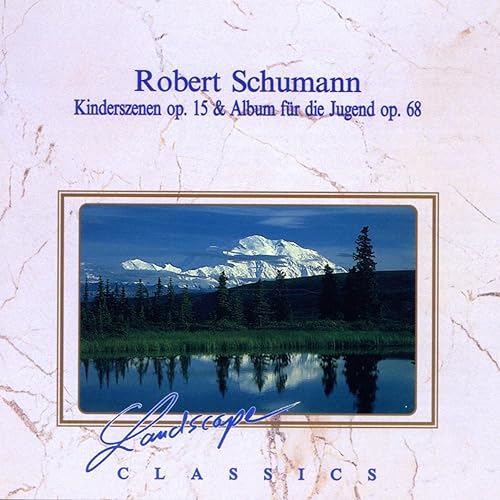 Robert Schumann Kinderszenen, op. 15 Album für die Jugend, op. 68 von Gernot Oertel bei Robert Schumann Kinderszenen, op. 15 Album für die Jugend, op. 68 von Gernot Oertel bei