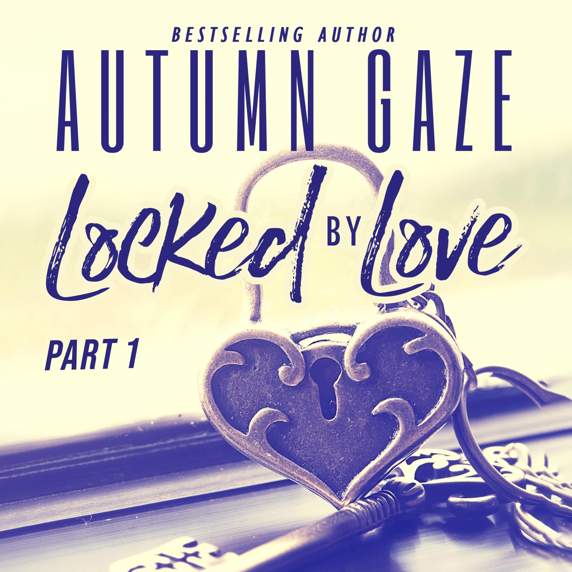 Locked by Love, Part 1