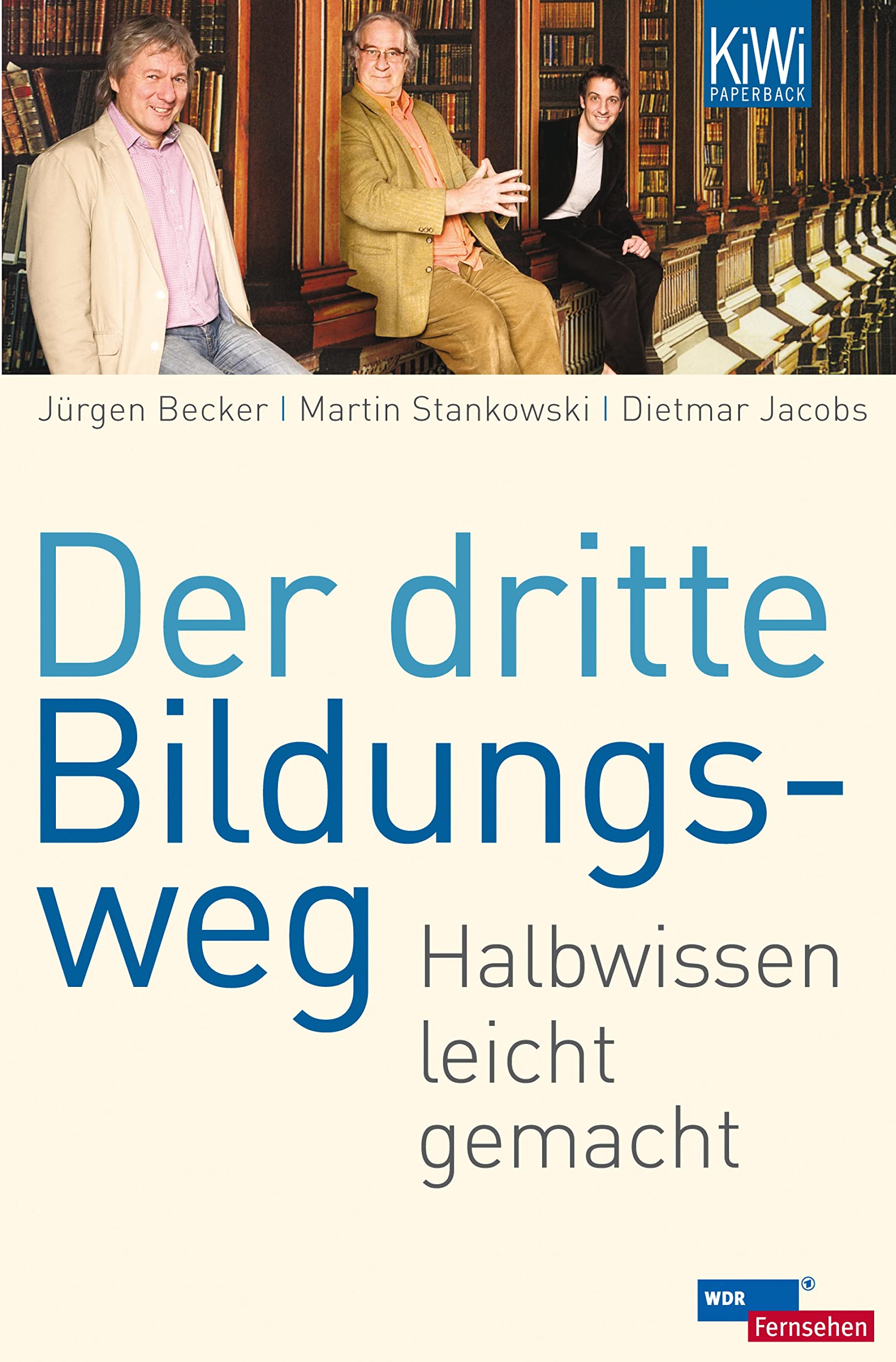 Der dritte Bildungsweg: Halbwissen leicht gemacht (German Edition)