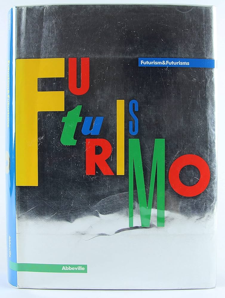 Futurism and Futurisms: Futurismo and Futurismi : Hulten, Karl
