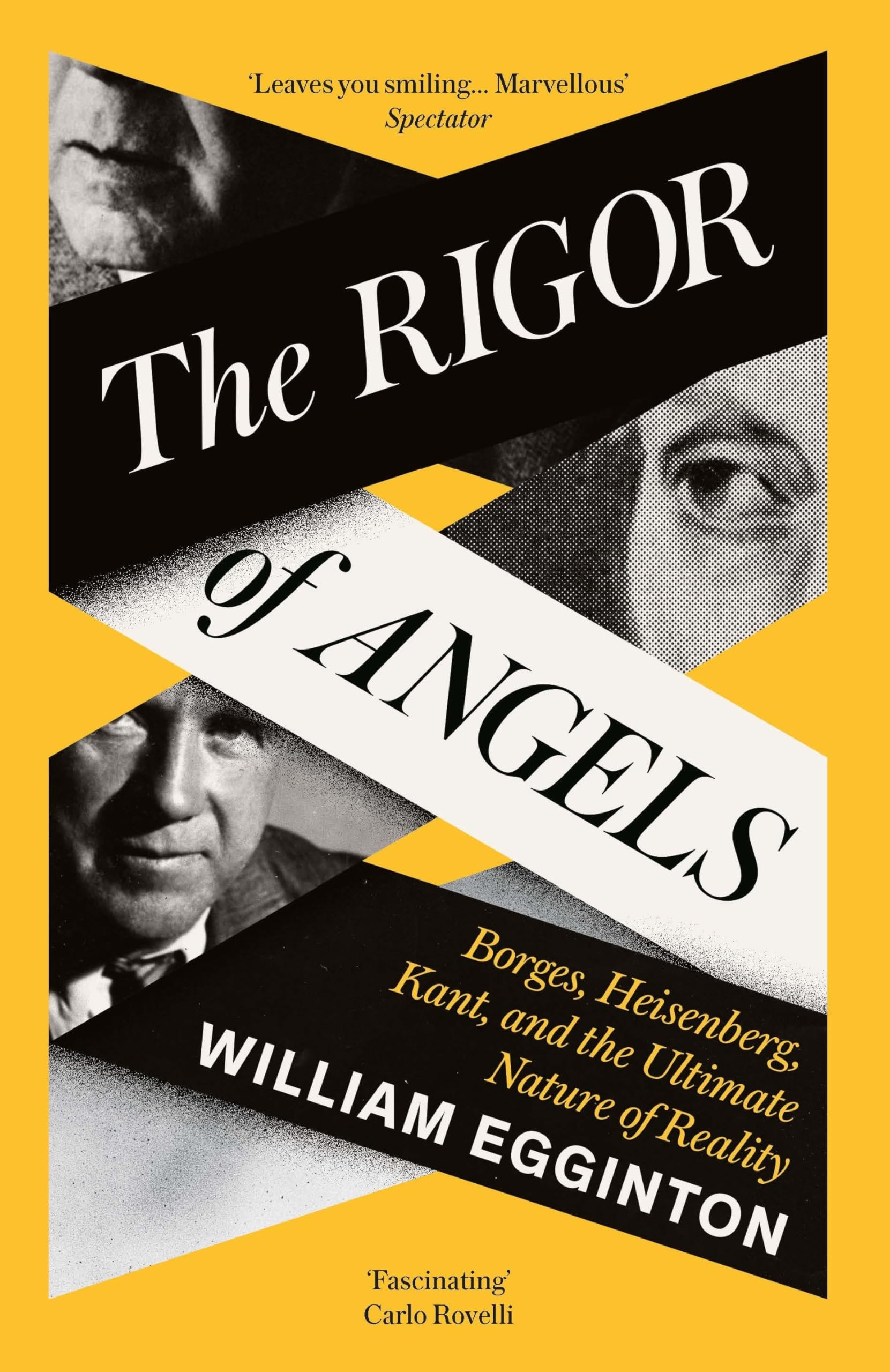 The Rigor of Angels: Borges, Heisenberg, Kant, and the Ultimate Nature of Reality