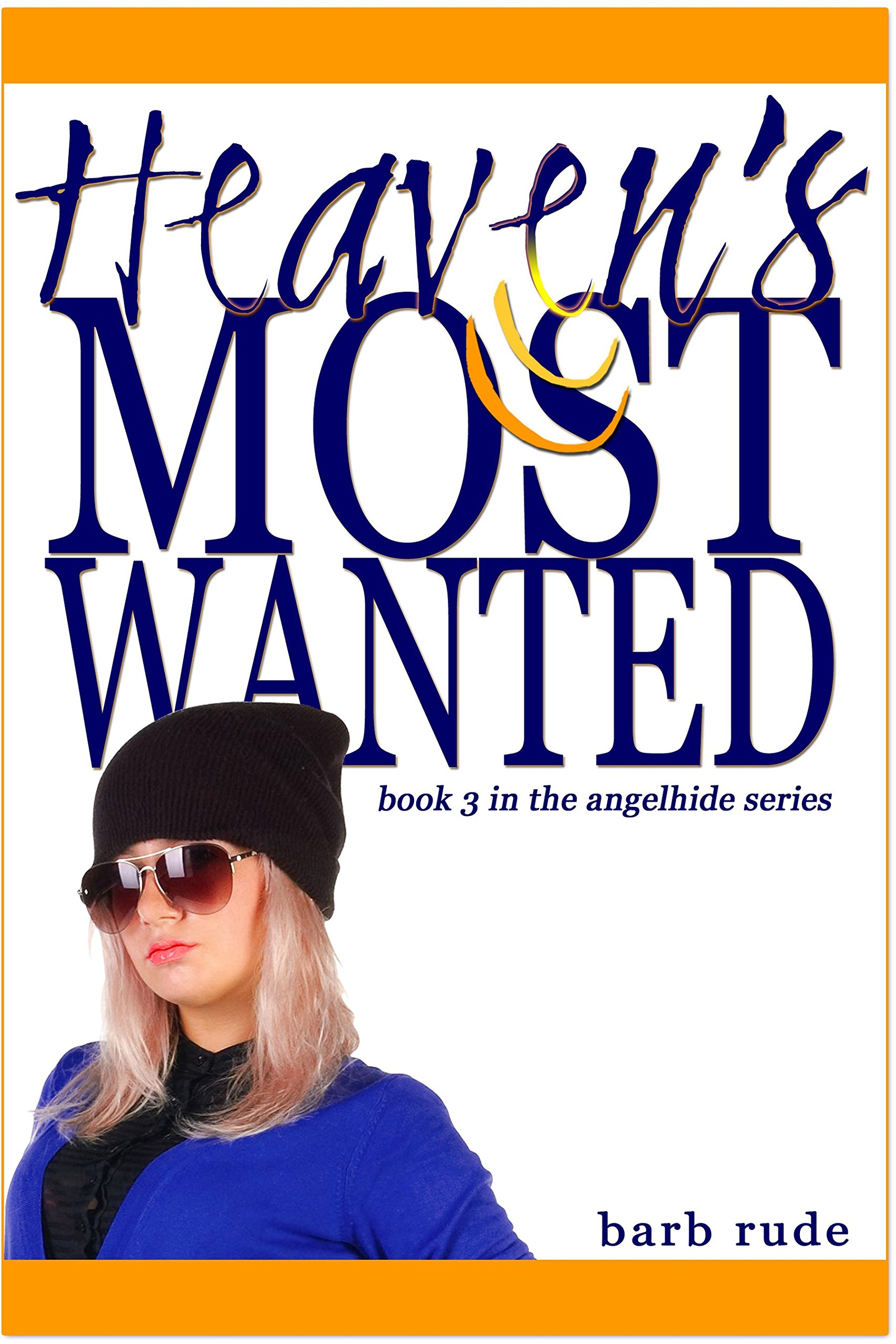 Heaven's Most Wanted (Angelhide Book 3)