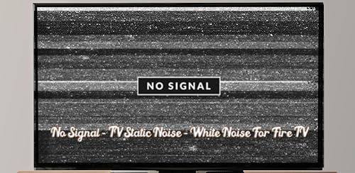 No Signal - TV Static Noise - White Noise For Fire TV - NO ADS