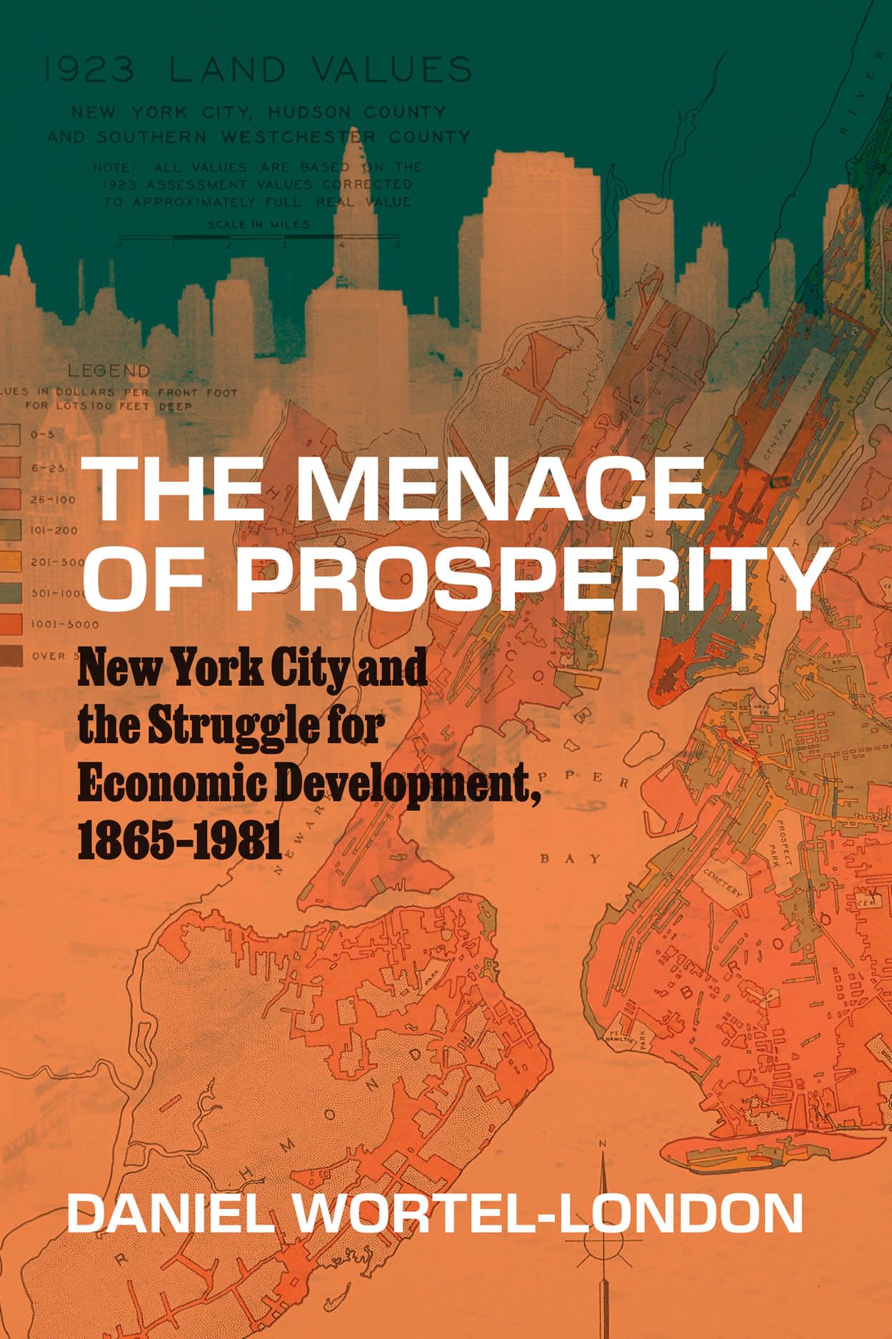 The Menace of Prosperity: New York City and the Struggle for Economic Development, 1865–1981 (Historical Studies of Urban America)