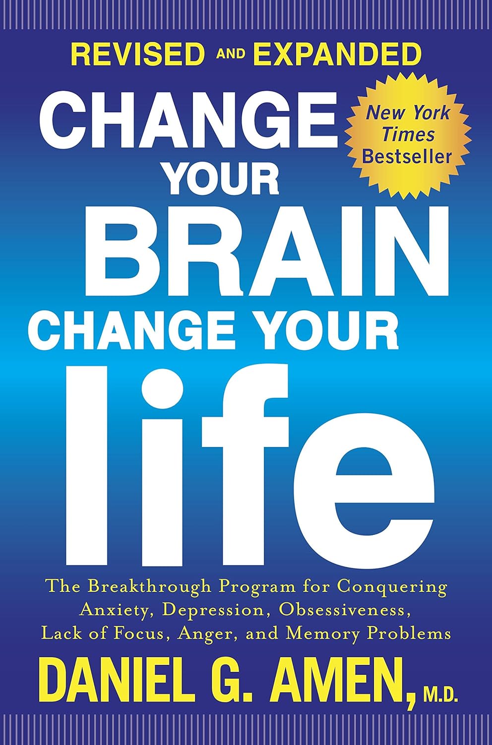 Change Your Brain, Change Your Life (Revised and Expanded) The