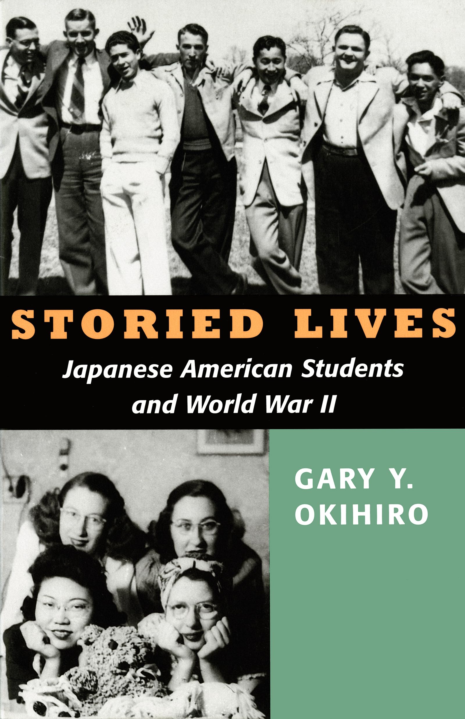 Storied Lives: Japanese American Students and World War II (Scott and Laurie Oki Series in Asian American Studies)