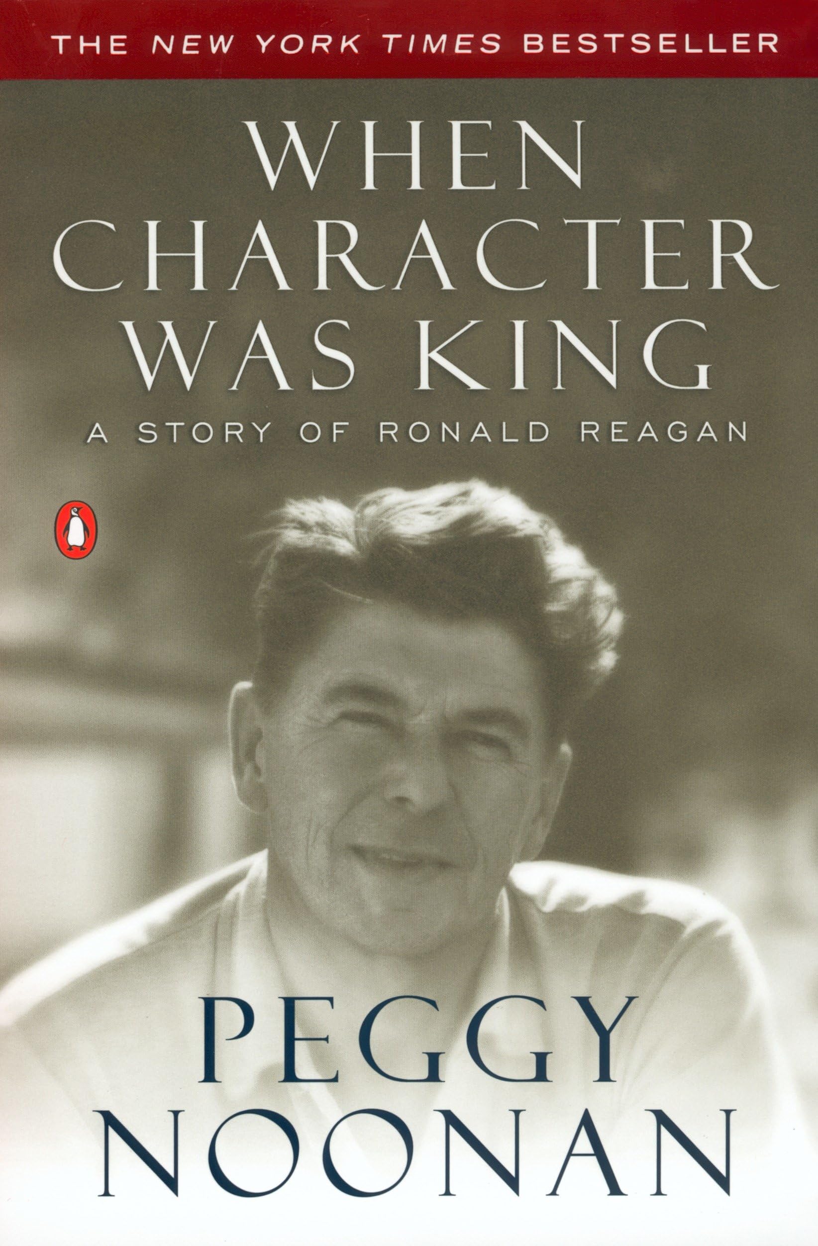 When Character Was King: a Story By Peggy Noonan