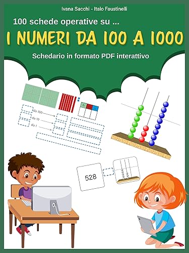 I numeri da 100 a 1000: Schedario in formato PDF interattivo (100 schede operative su... Vol. 2)