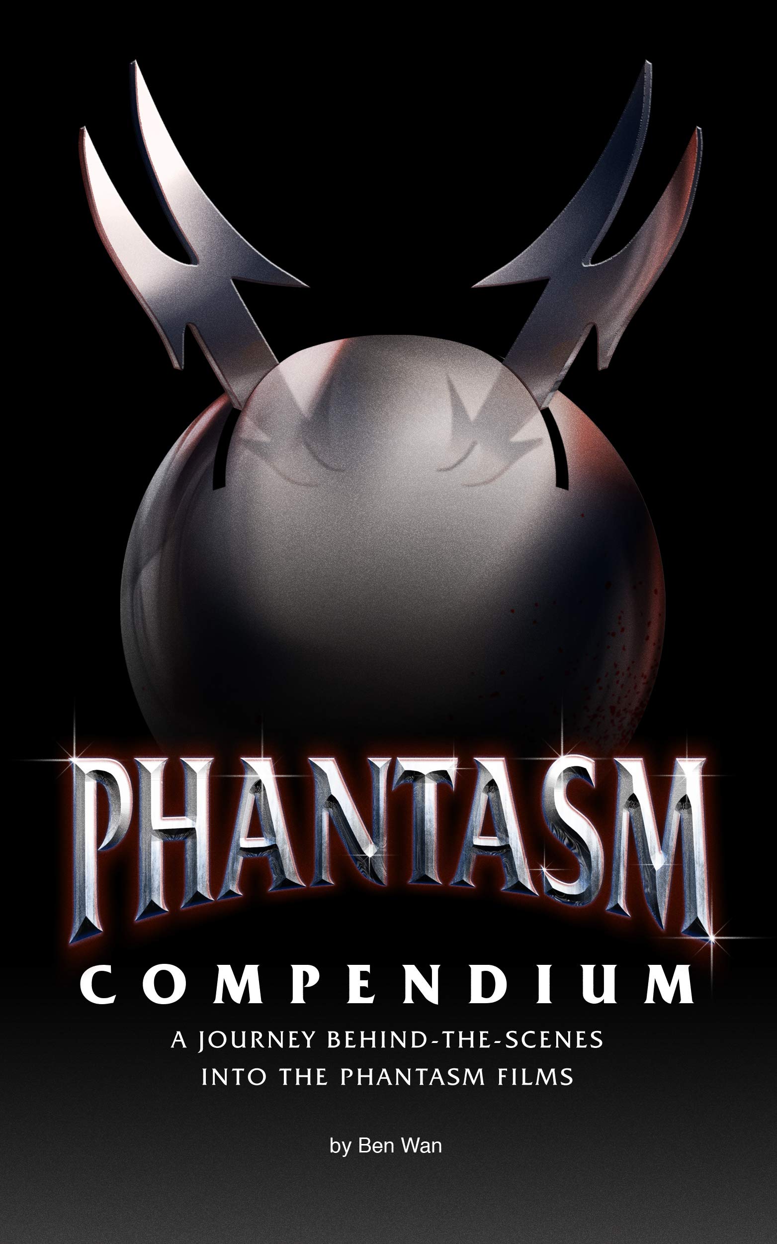Book cover for Phantasm Compendium: A Journey Behind-the-Scenes into the Phantasm Films