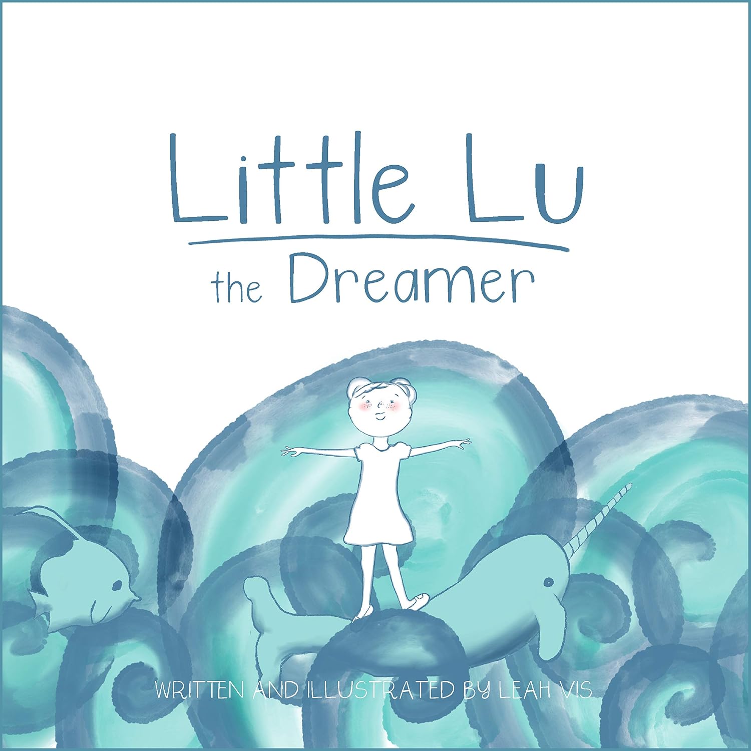 Little Lu the Dreamer: A Children's Book about Imagination and Dreams (Little Lu - A Kid Like You 1)