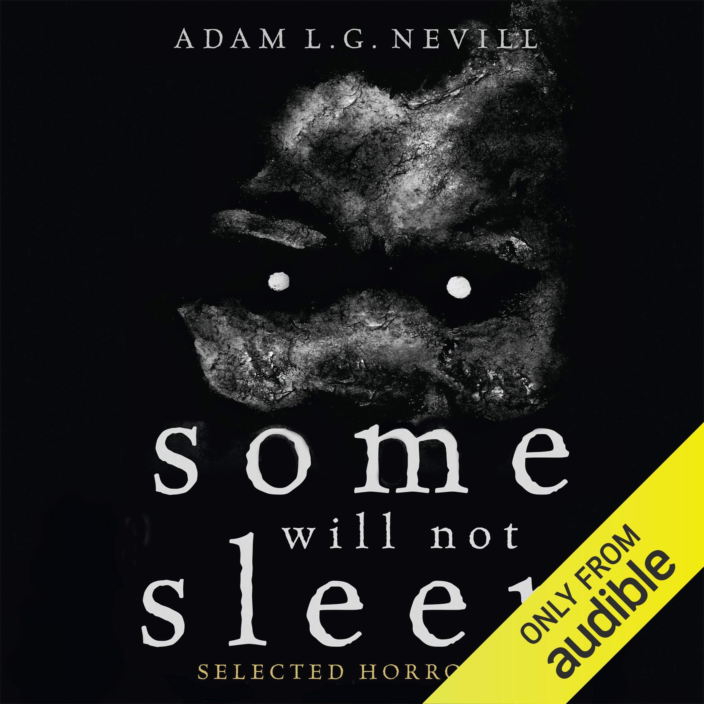 Some Will Not Sleep: Selected Horrors
