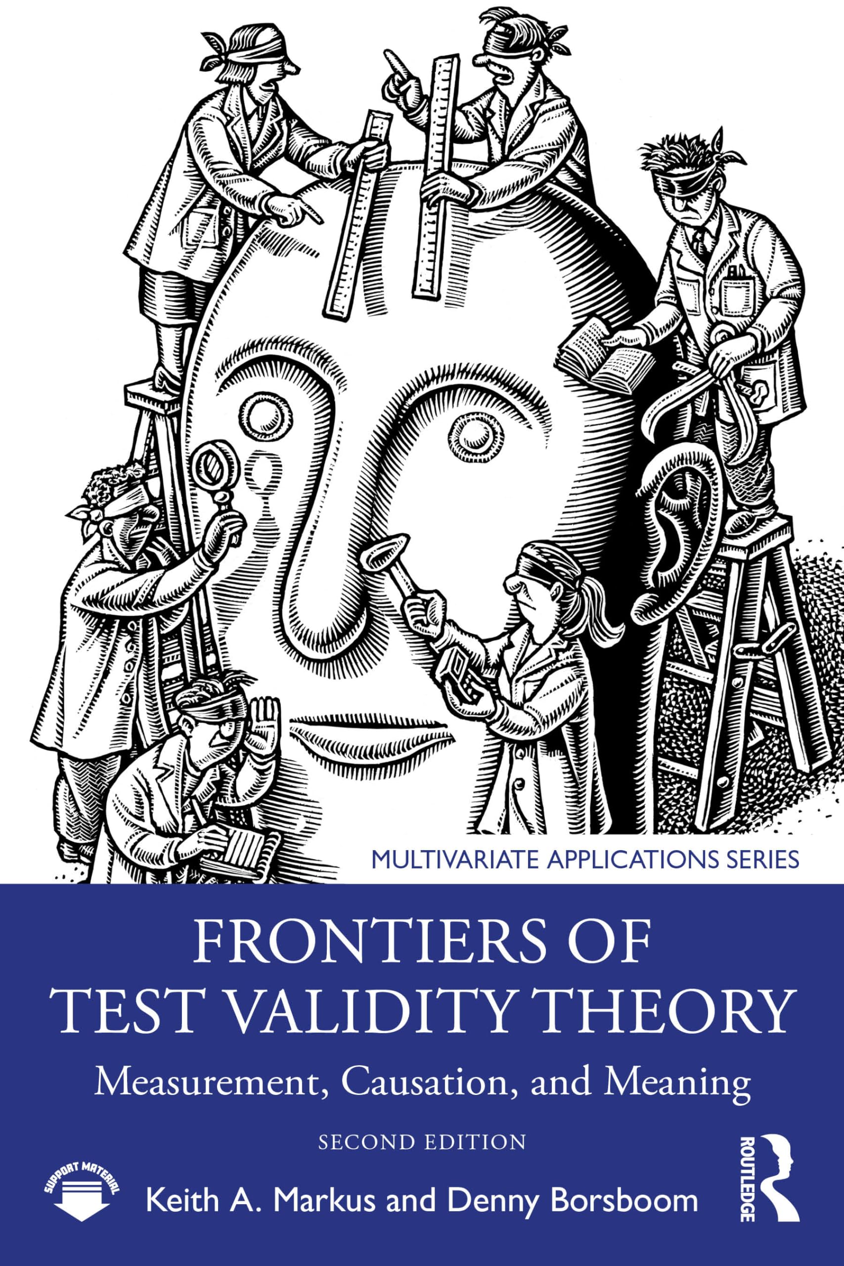 Frontiers of Test Validity Theory: Measurement, Causation, and Meaning
