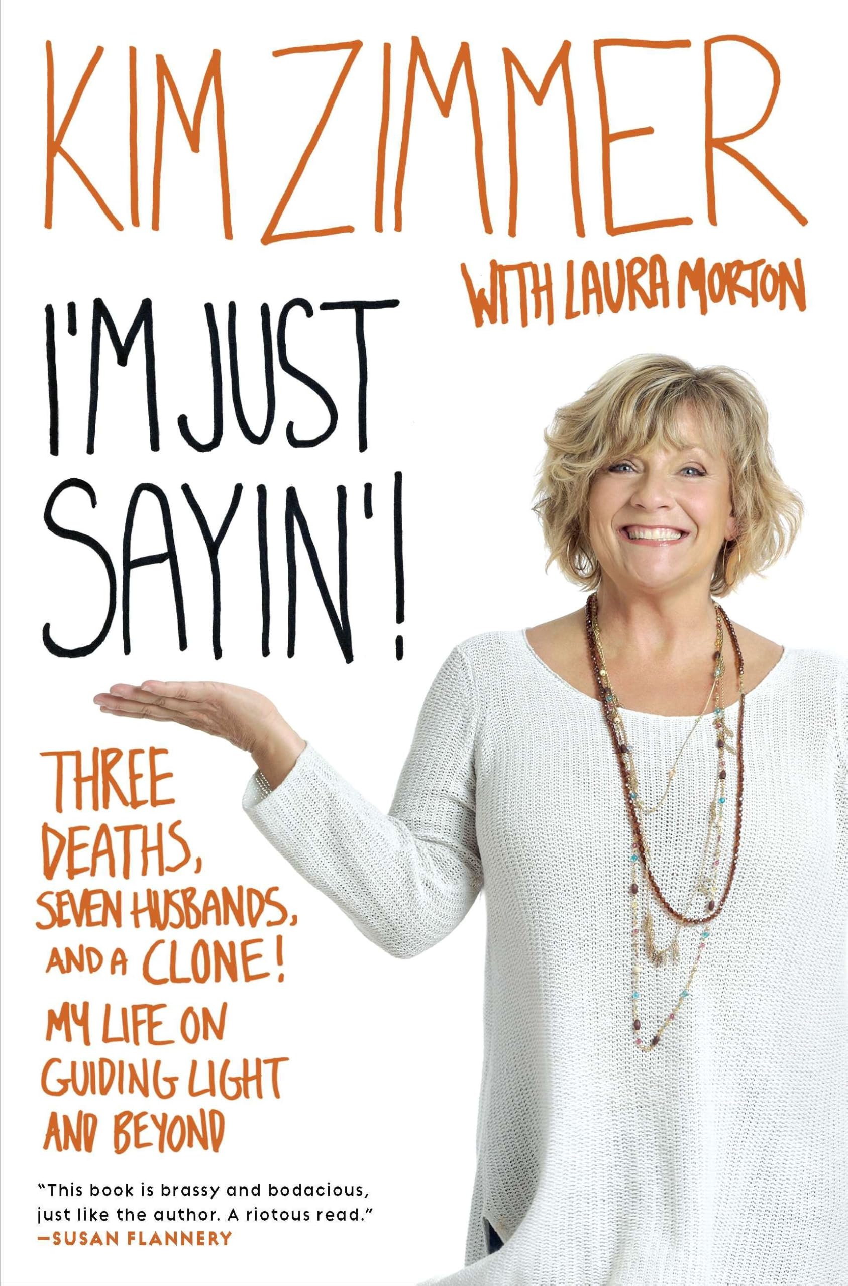 I'm Just Sayin'!: Three Deaths, Seven Husbands, and a Clone! My Life on Guiding Light and Beyond