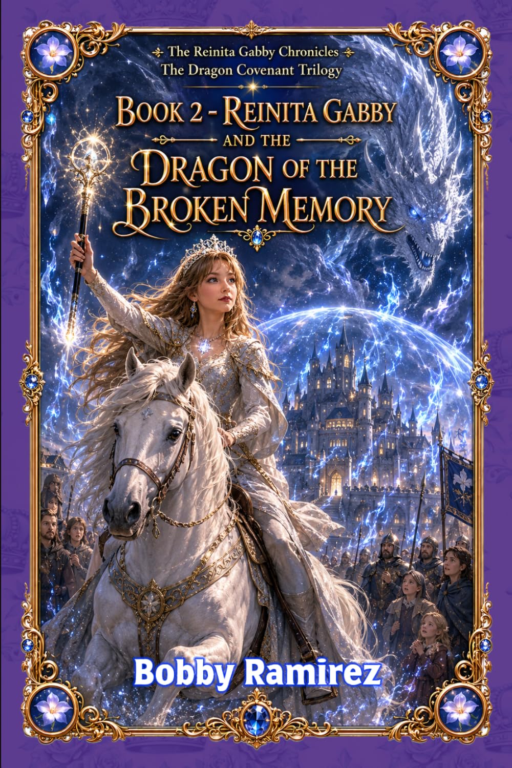 The Dragon Covenant Trilogy - Book 2 - Reinita Gabby and the Dragon of the Broken Memory: The Reinita Gabby Chronicles
