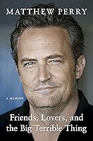 Friends, Lovers and the Big Terrible Thing: 'A candid, darkly funny book' New York Times