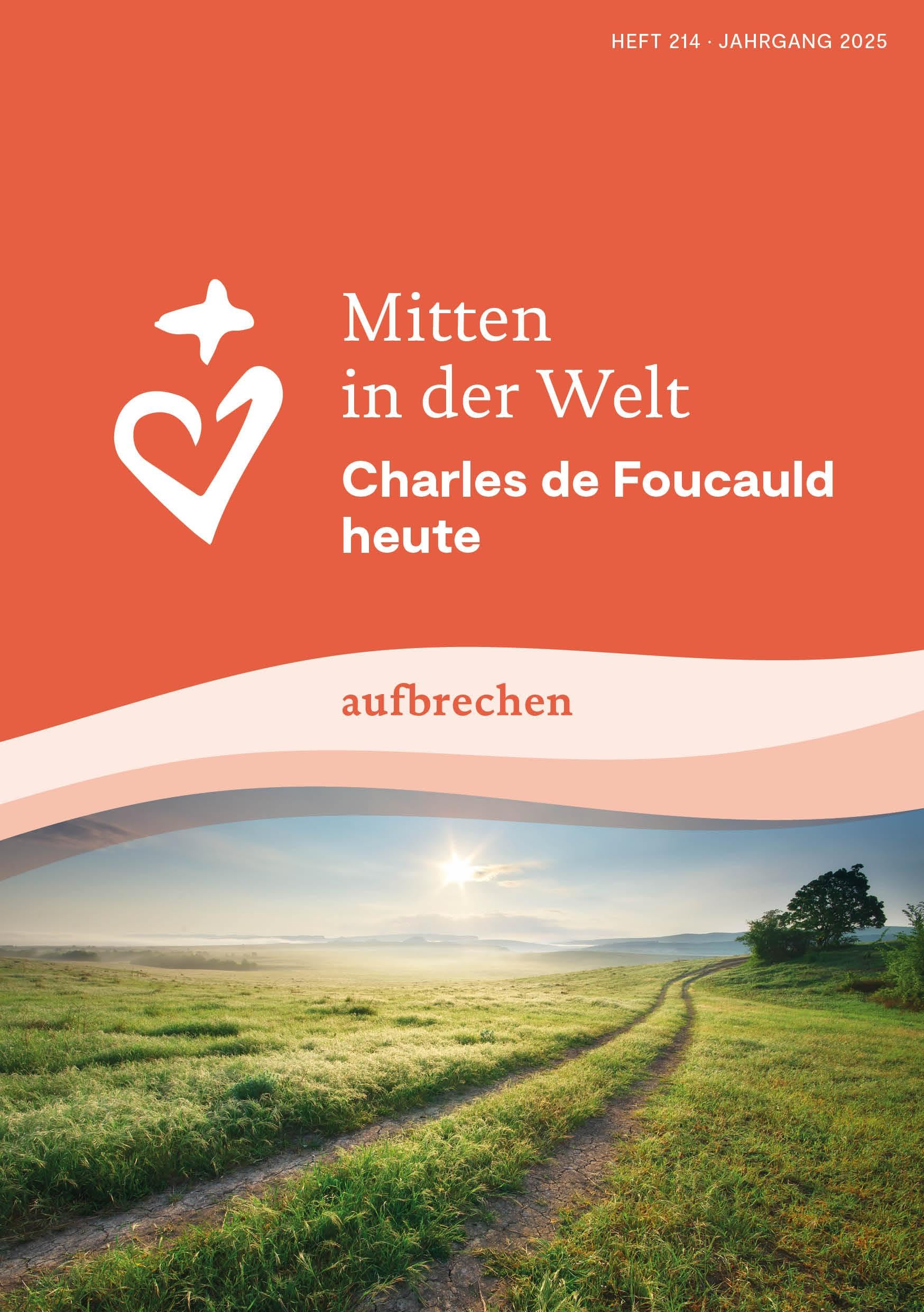 Echter Mitten In Der Welt: Charles De Foucauld Heute: Aufbrechen