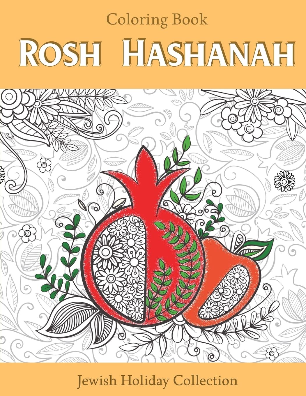 Rosh Hashanah Coloring Book: Jewish Holiday collection, unique GIFT idea for holiday craft, relaxation, meditation and stress relief.: Volume 1