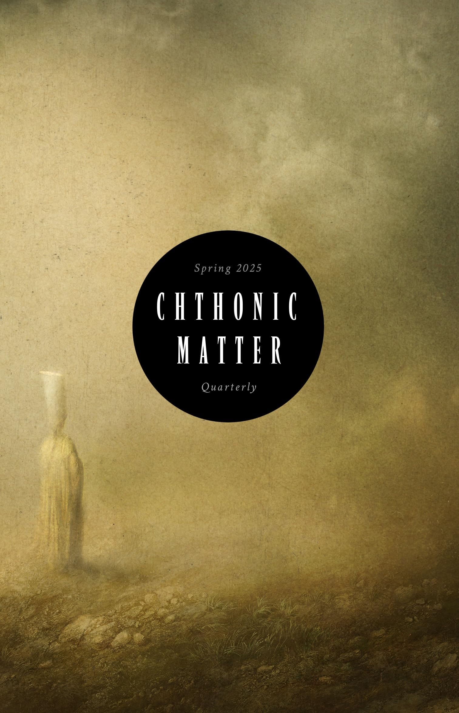 Cover of Chthonic Matter Quarterly, Spring 2025