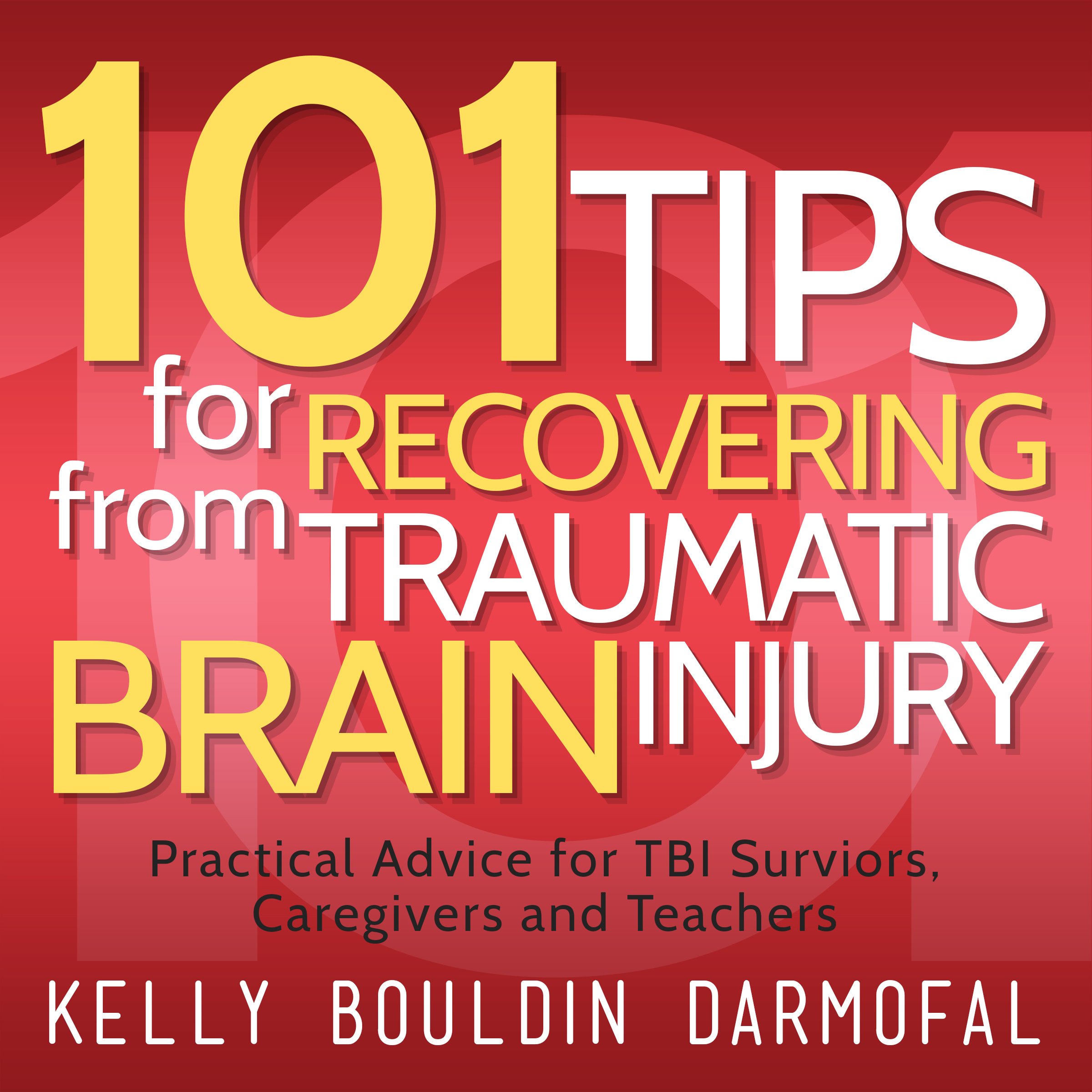 101 Tips for Recovering from Traumatic Brain Injury