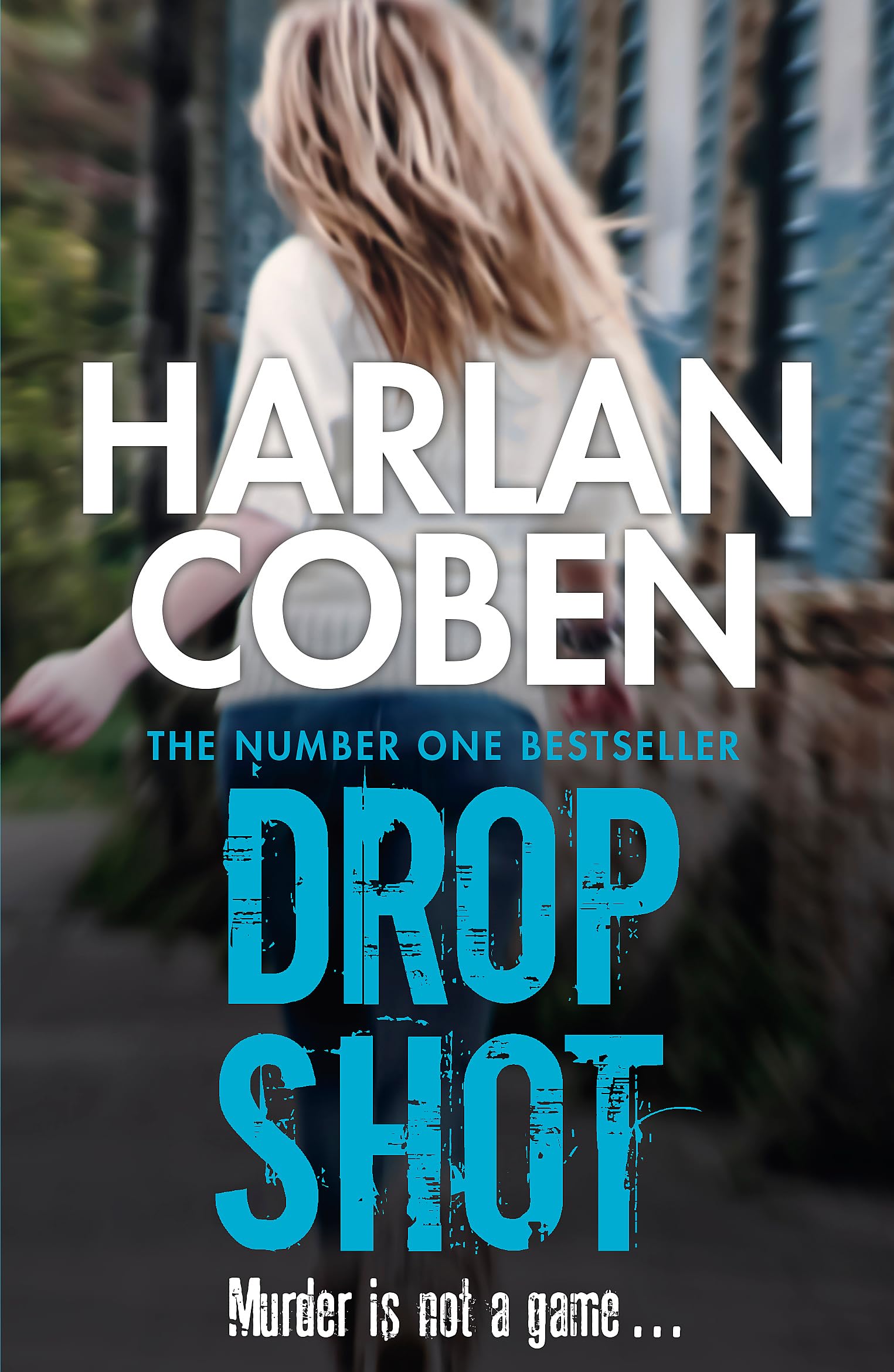 Drop Shot: Harlan Coben: From the Number One bestselling... - Coben, Harlan