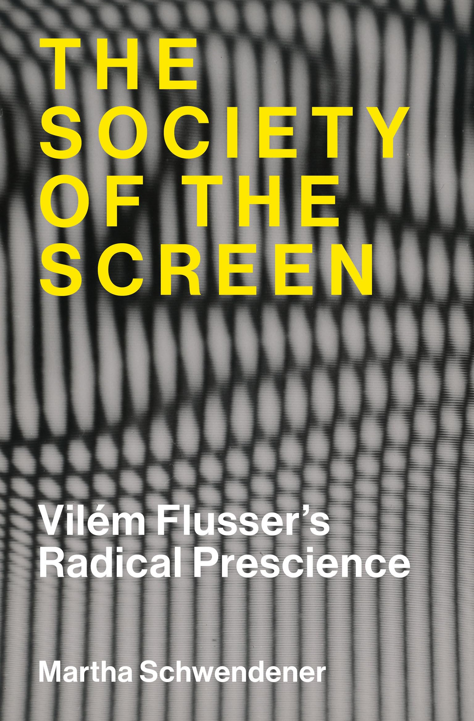 The Society of the Screen: Vilém Flusser's Radical Prescience