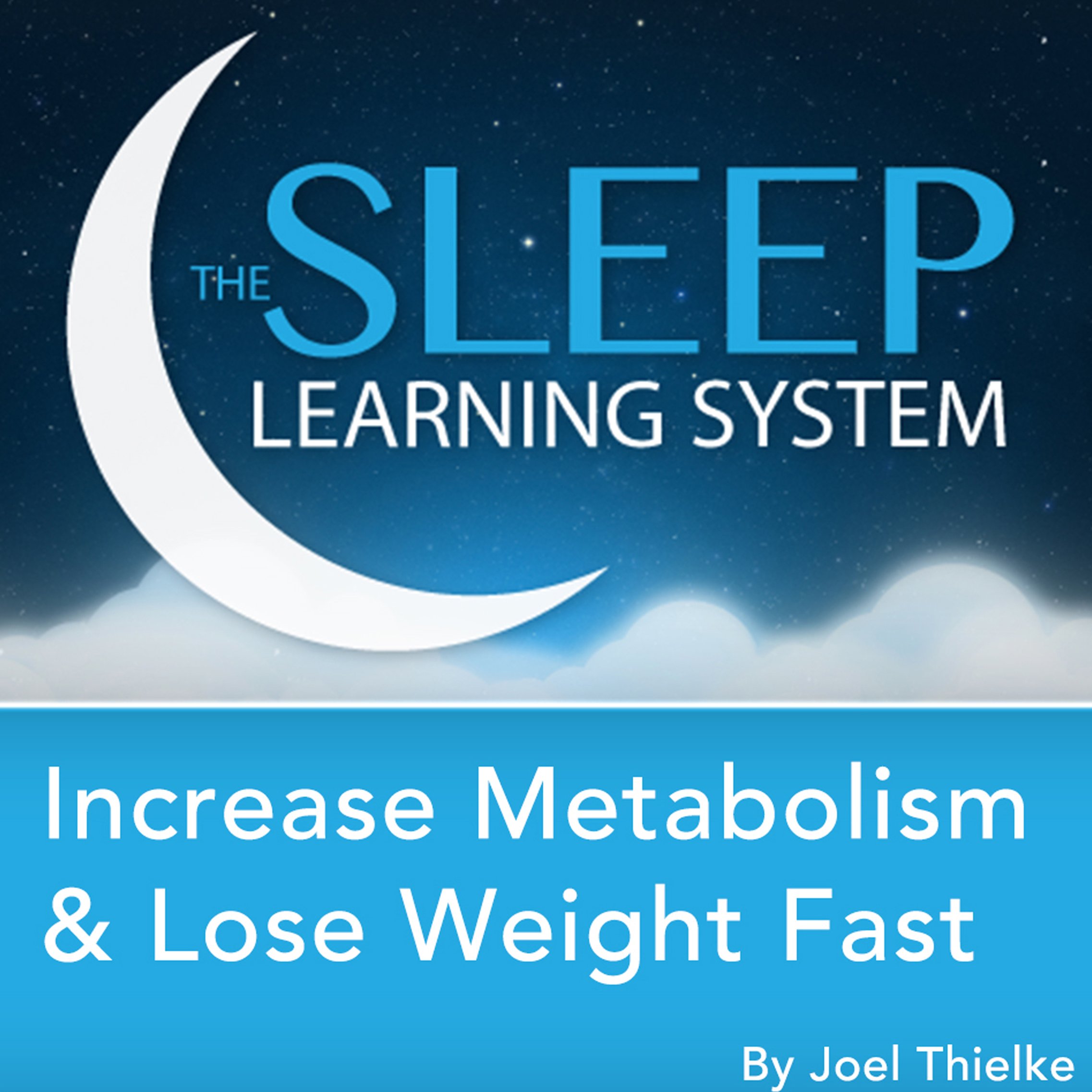 Cover art for Increase Metabolism and Lose Weight Fast, Guided Meditation and Affirmations (Sleep Learning System)