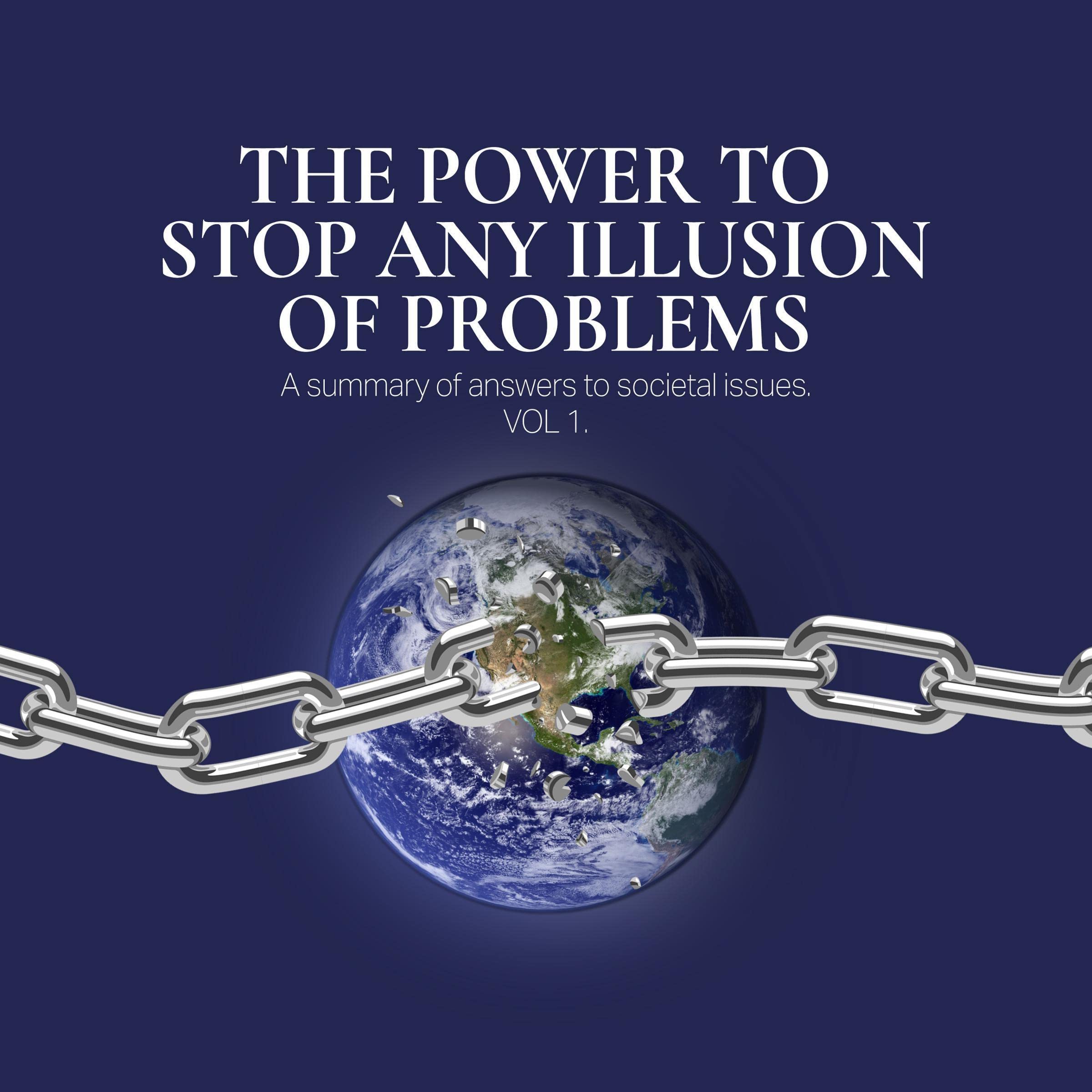 The Power to Stop Any Illusion of Problems