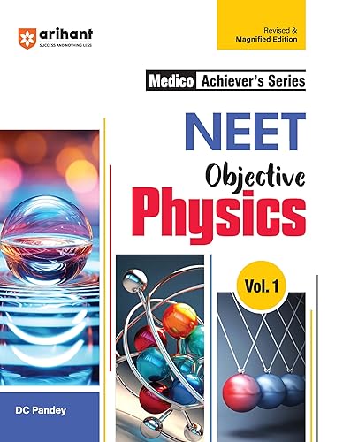 Arihant Medico Achiever's Series NEET Objective Physics Volume-1 with NEET Preparation &amp; Previous Year Question Paper, NEET Closeup