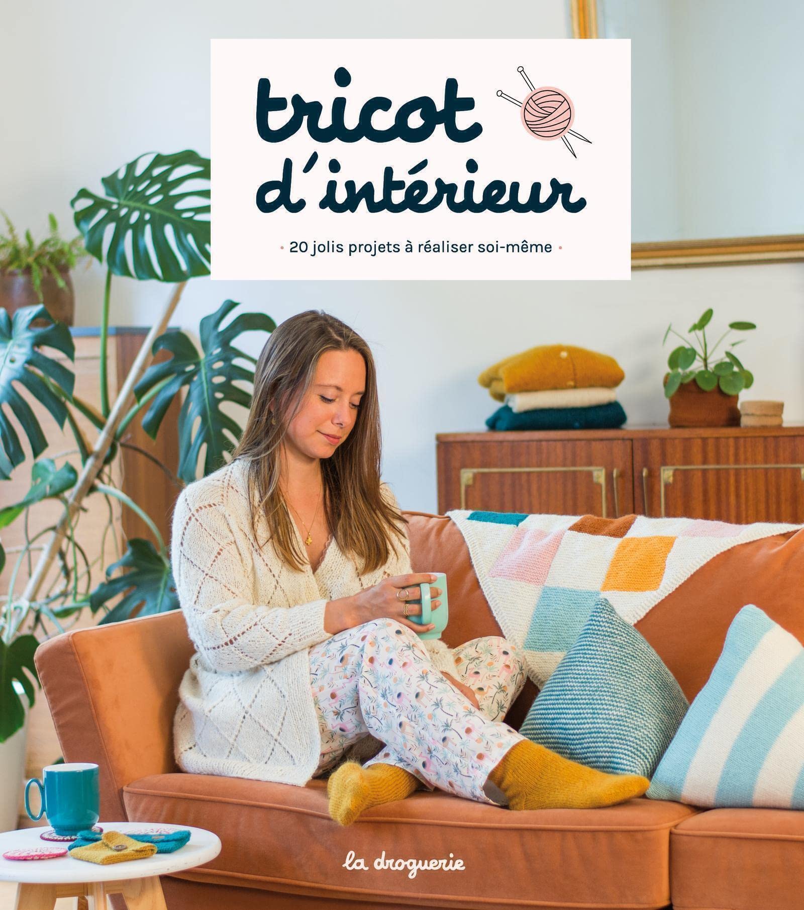 Tricot d'intérieur: 20 jolis projets à réaliser soi-même