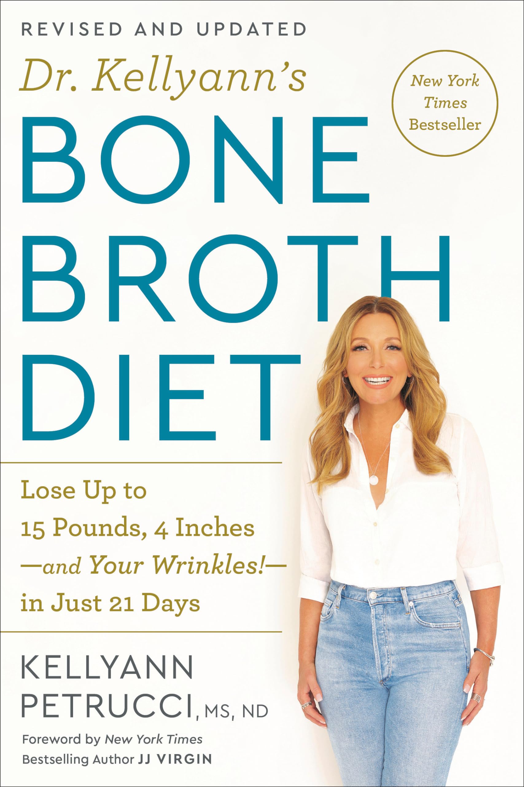 Dr. Kellyann's Bone Broth Diet: Lose Up to 15 Pounds, 4 Inches-and Your Wrinkles!-in Just 21 Days, Revised and Updated Paperback – December 14, 2021