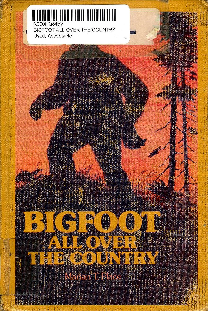洋書 BIGFOOT ALL OVER THE COUNTRY by Place Amazon.com: Marian T. Place: books, biography, latest update