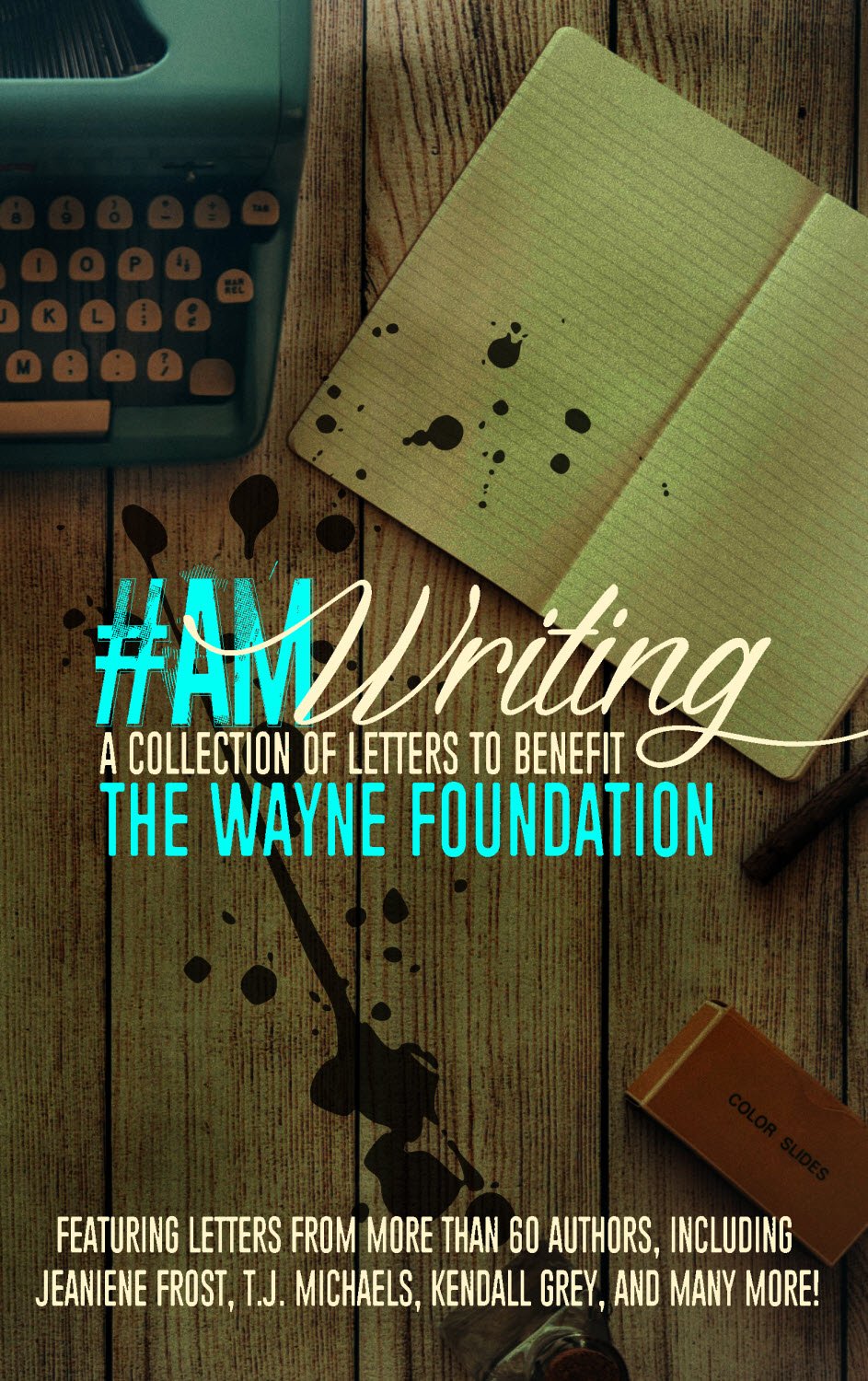 #AmWriting: A Collection of Letters to Benefit The Wayne Foundation