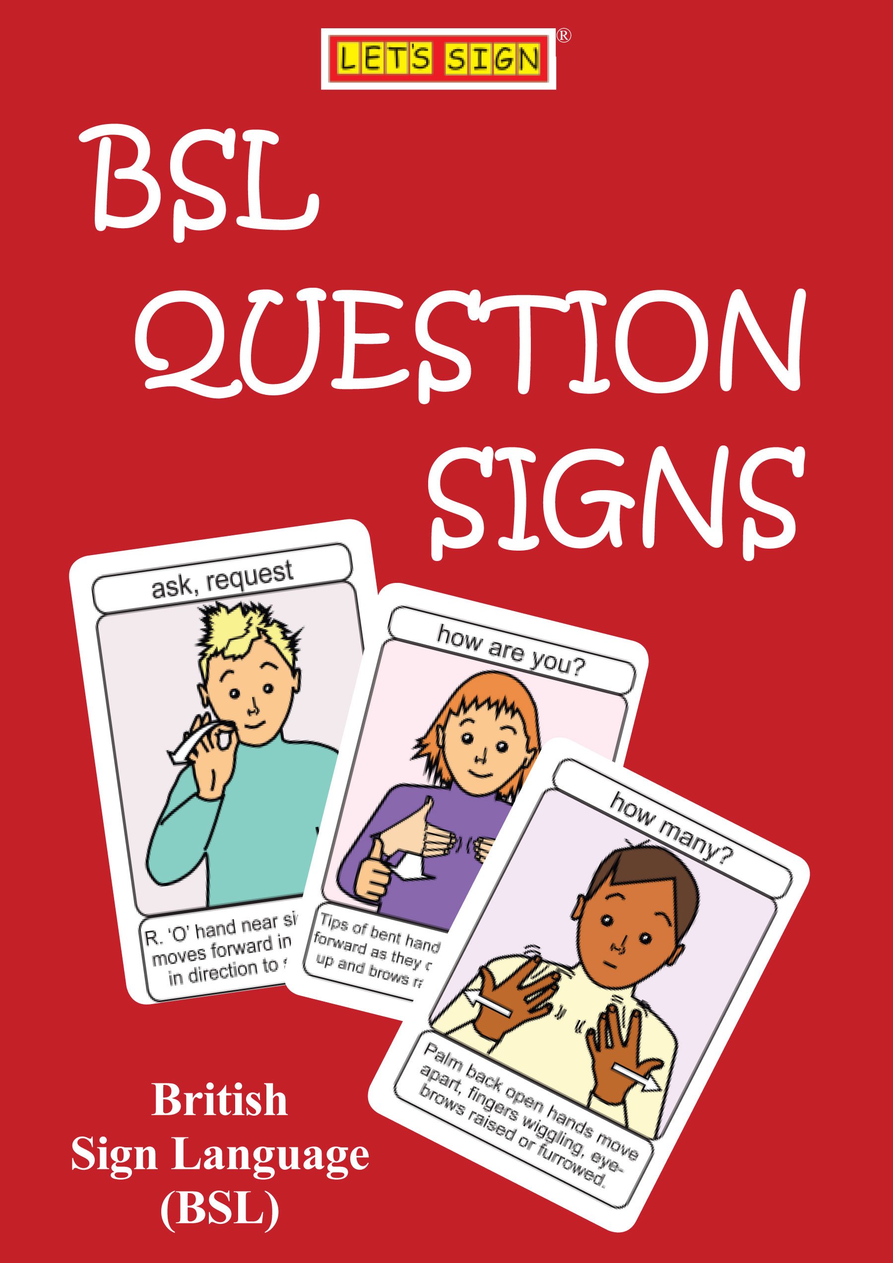 BSL QUESTION SIGNS: British Sign Language (LET'S SIGN)