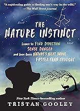 The Nature Instinct: Learn to Find Direction, Sense Danger, and Even Guess Nature's Next Move Faster Than Thought (Natural Navigation)