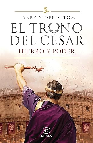 Hierro y poder (Serie El trono del césar 1) (Spanish Edition)