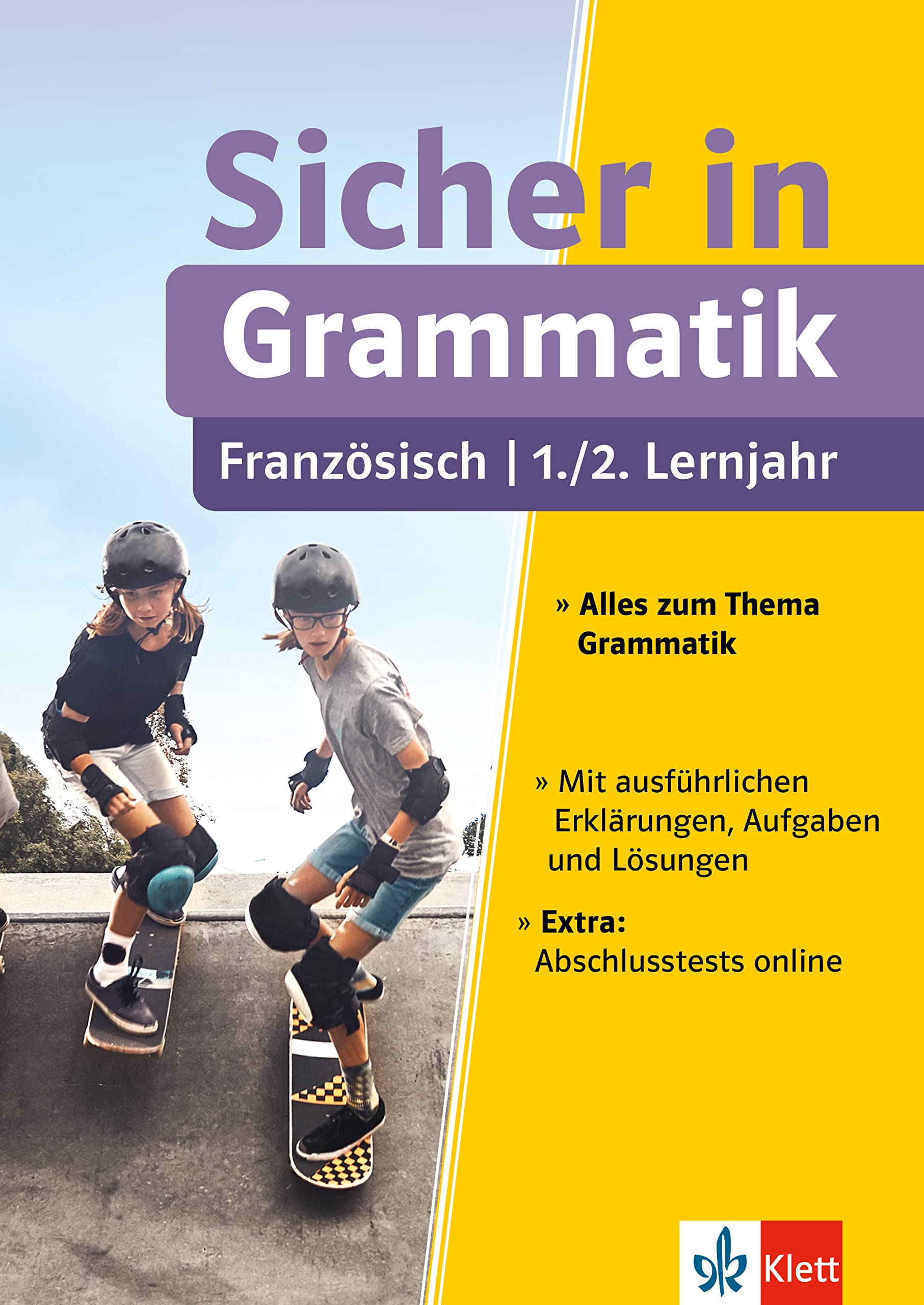 Sicher in Französisch Grammatik 1./2. Lernjahr: Alles zum Thema Grammatik