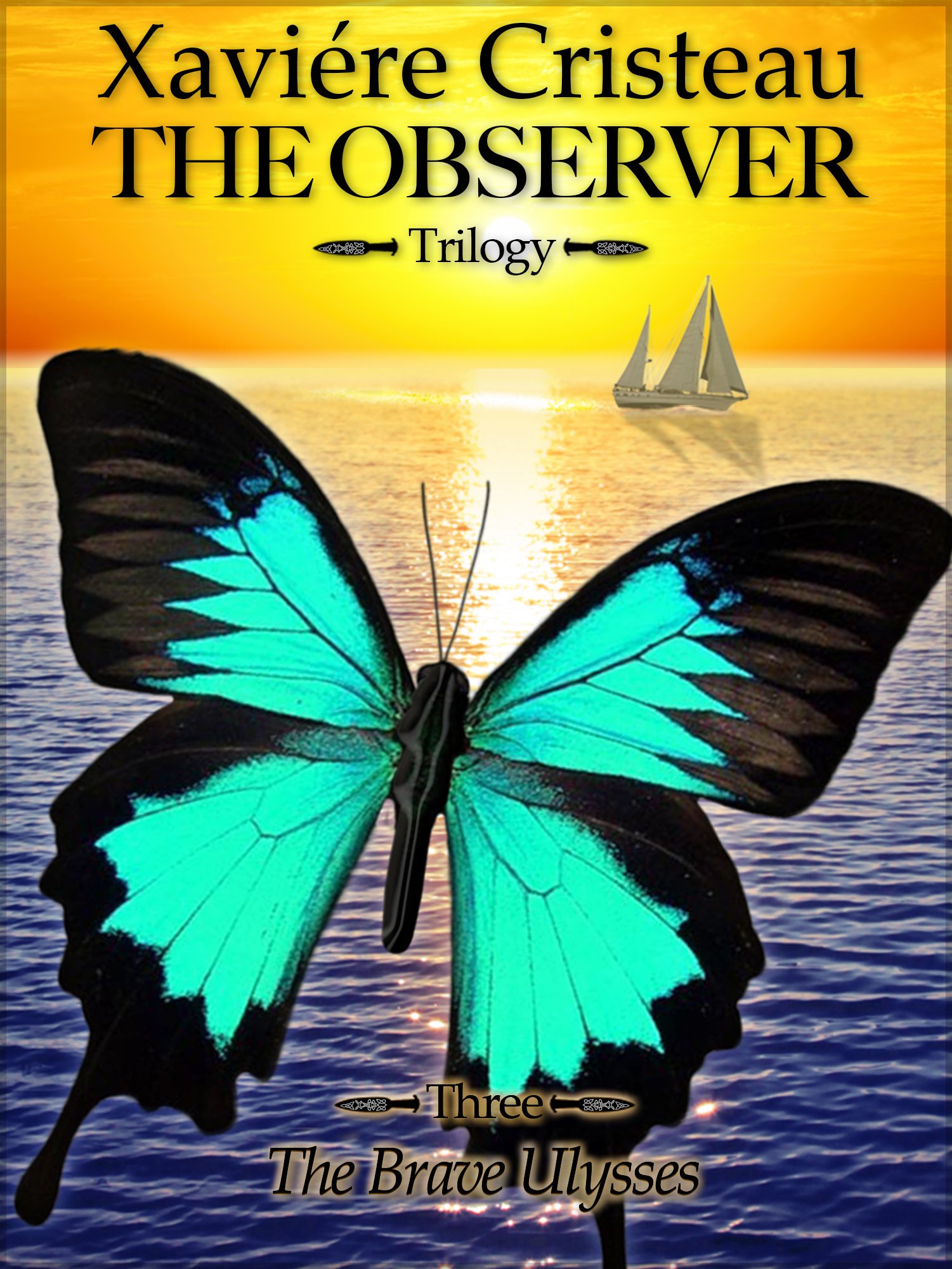 The Observer - Trilogy -: The Brave Ulysses