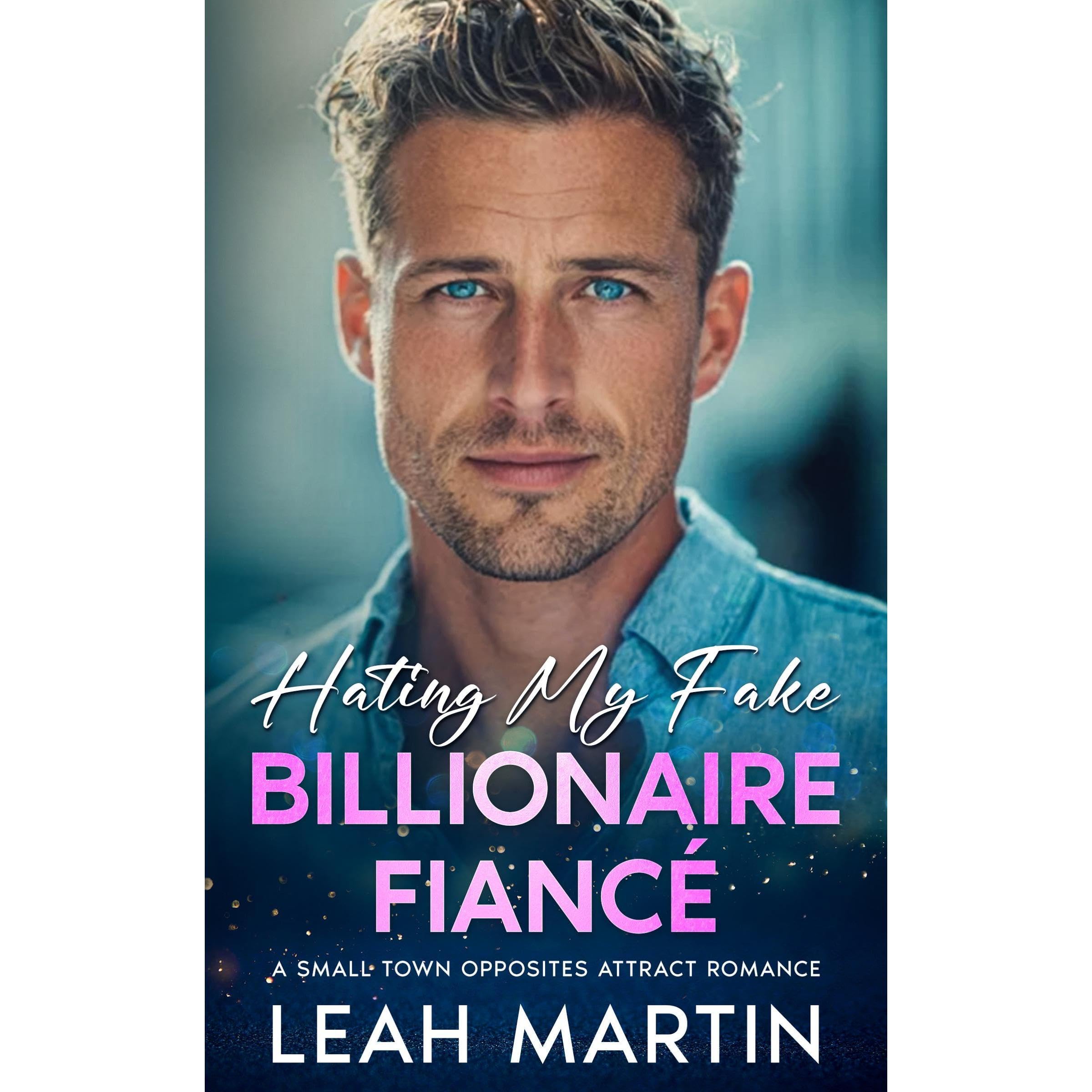 Hating My Fake Billionaire Fiancé