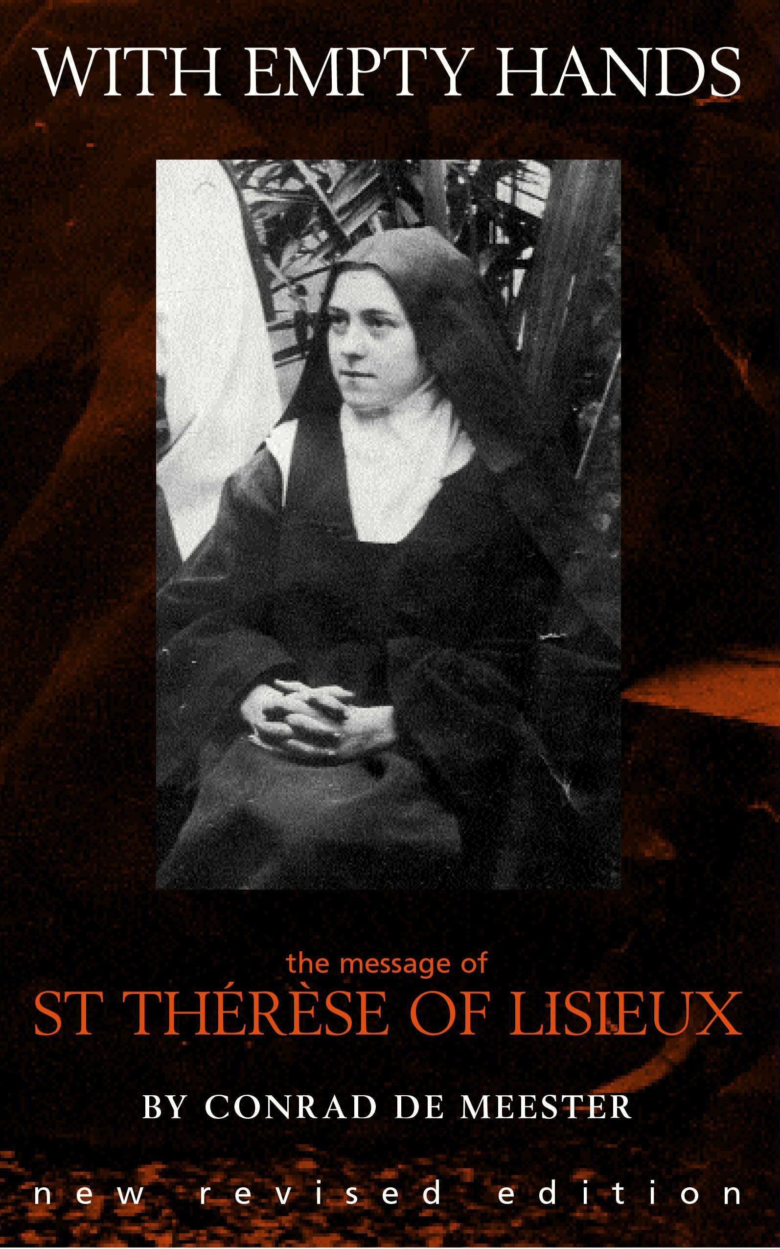 With Empty Hands: The Message of Therese of Lisieux: The Spirituality of Thérèse of Lisieux