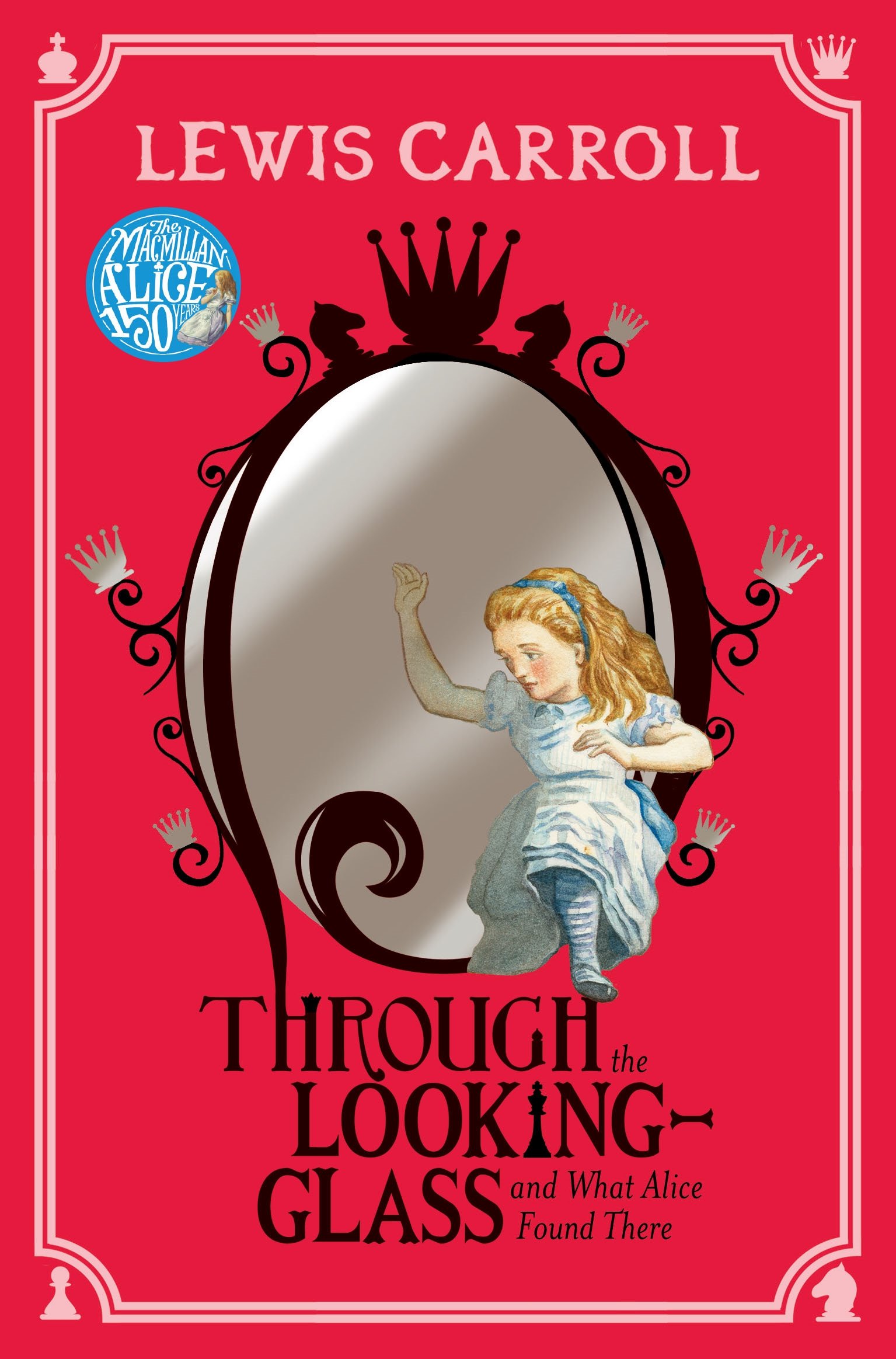 Through the Looking-Glass: And What Alice Found There : Carroll