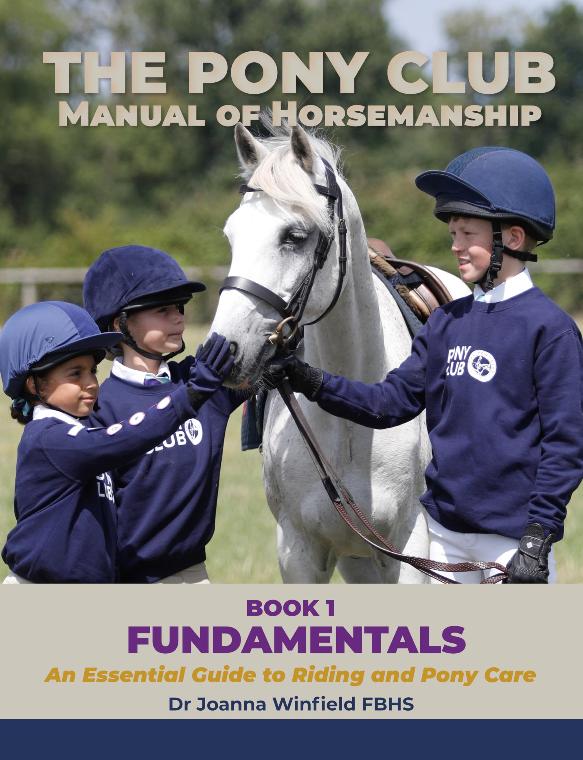 The Pony Club Manual of Horsemanship: Book 1 - Fundamentals: An Essential Guide to Riding and Pony Care