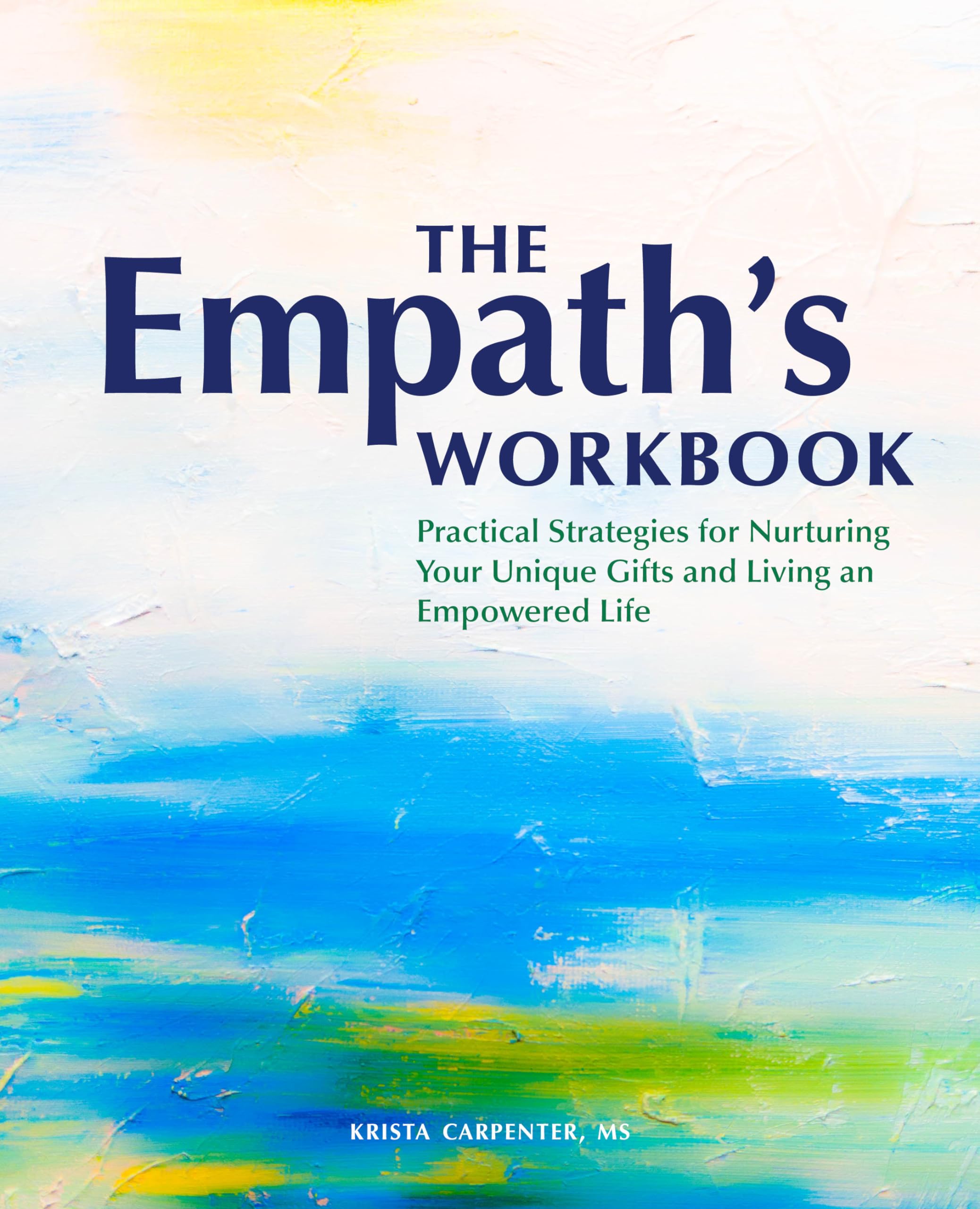 Buy The Empath's Workbook: Practical Strategies for Nurturing Your Unique Gifts and Living an Empowered Life — BookShops.in