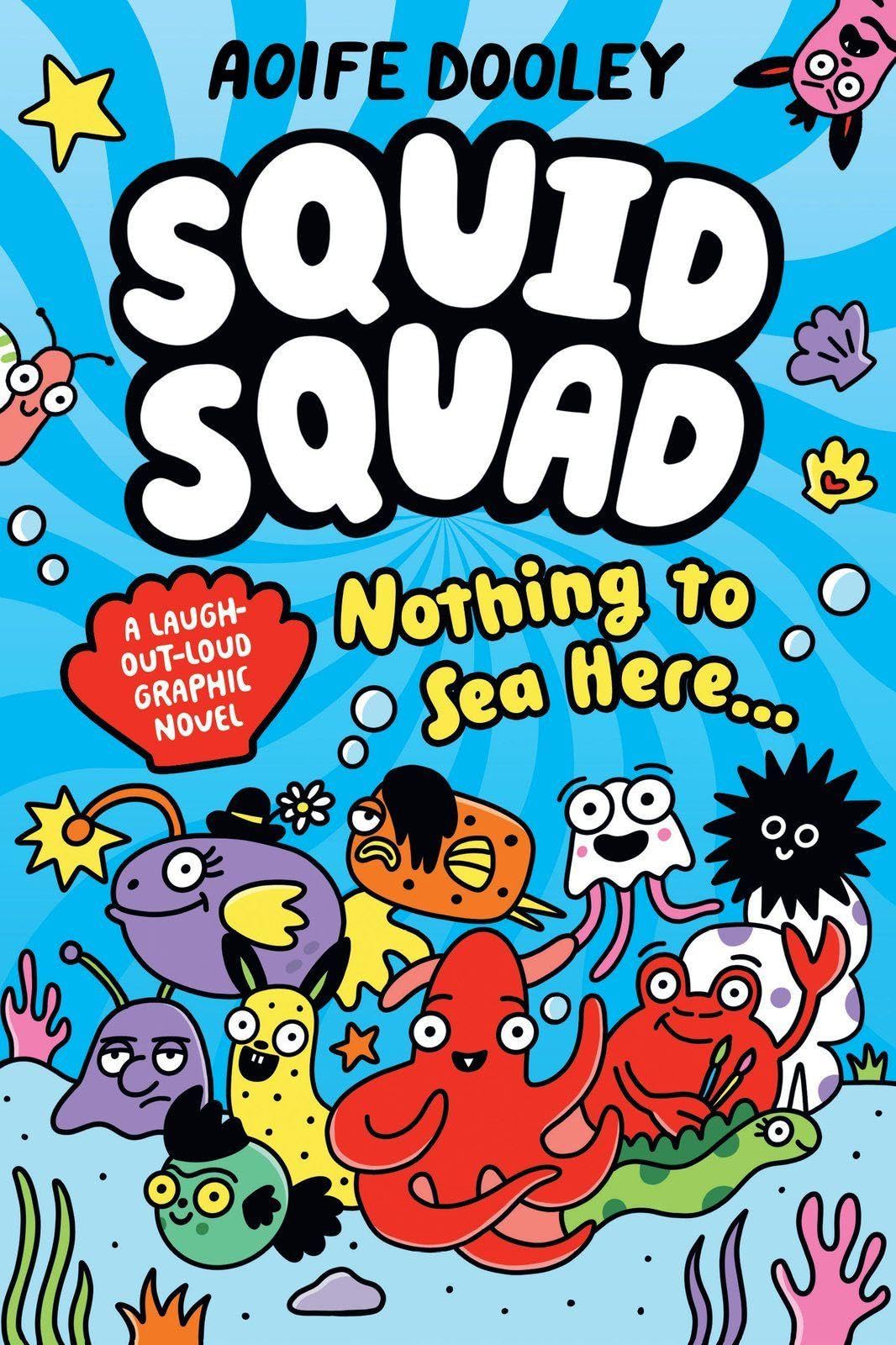 Squid Squad: the hilarious new full-colour graphic novel full of undersea chaos from award-winning Aoife Dooley