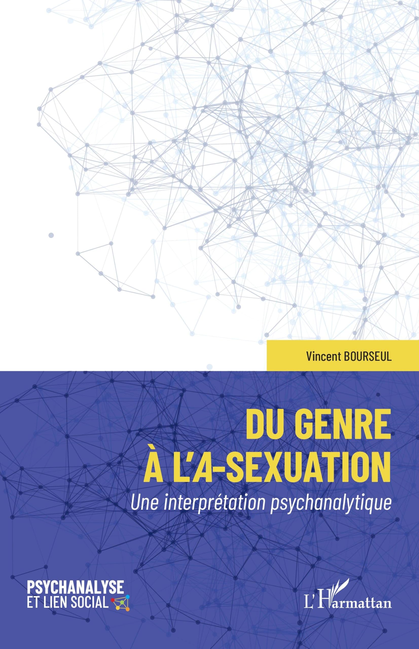 Du genre à l'a-sexuation: Une interprétation psychanalytique (Psychanalyse Et Lien Social)