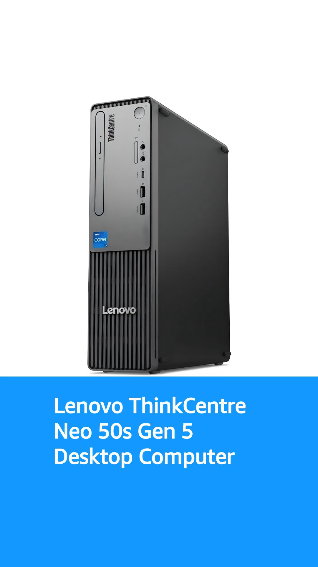 Lenovo ThinkCentre neo 50s Gen 5 12XF000WUS Desktop Computer