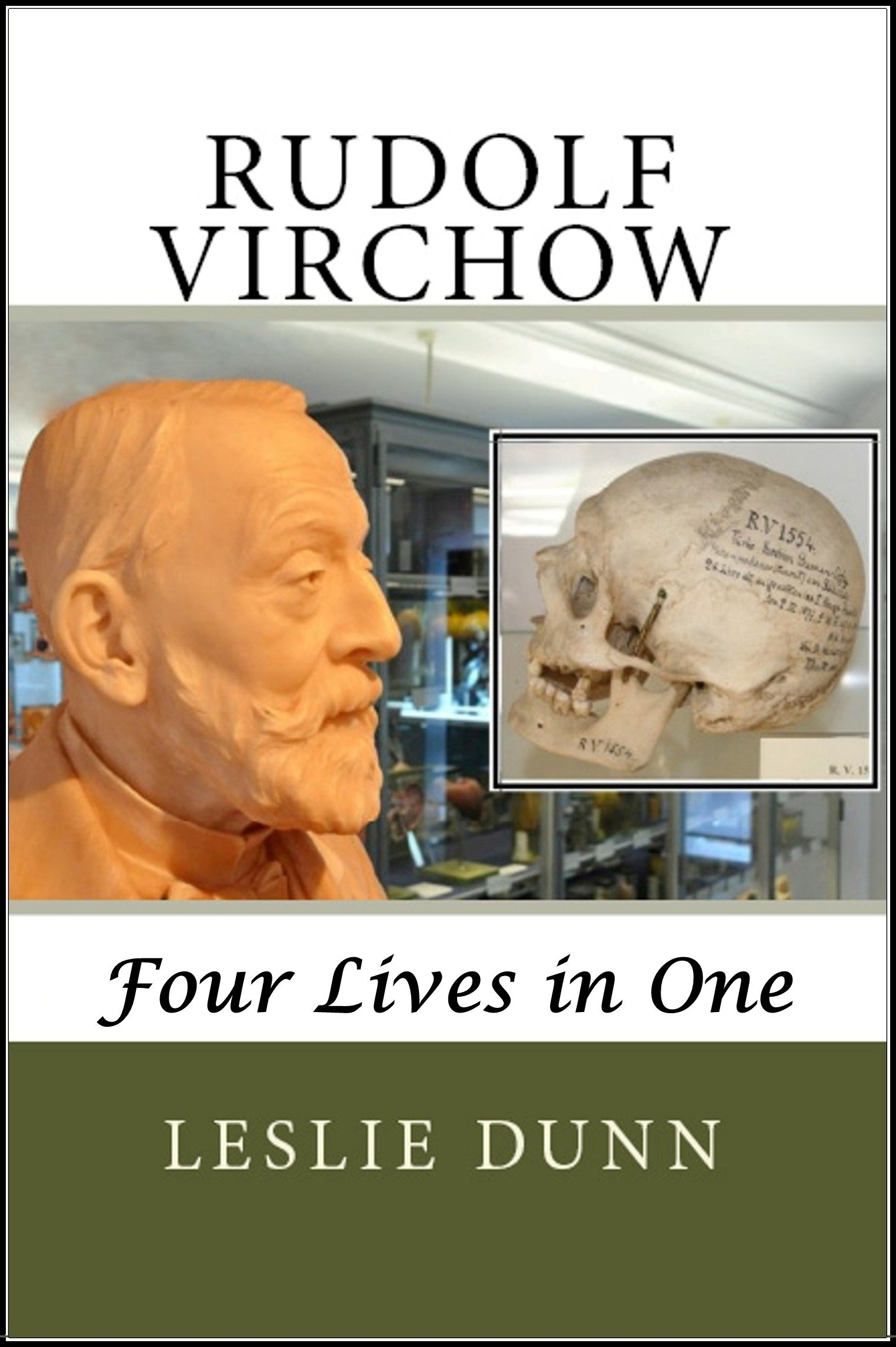 Rudolf Virchow: Four Lives in One