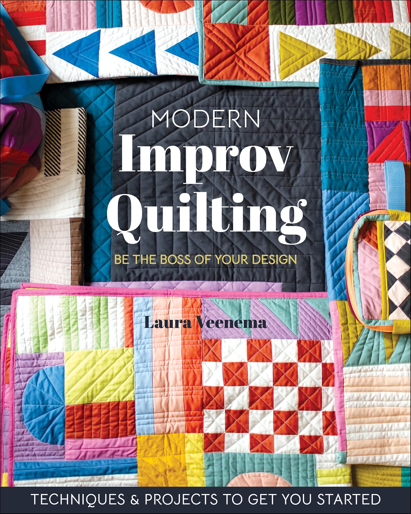 Modern Improv Quilting: Be the Boss of Your Design