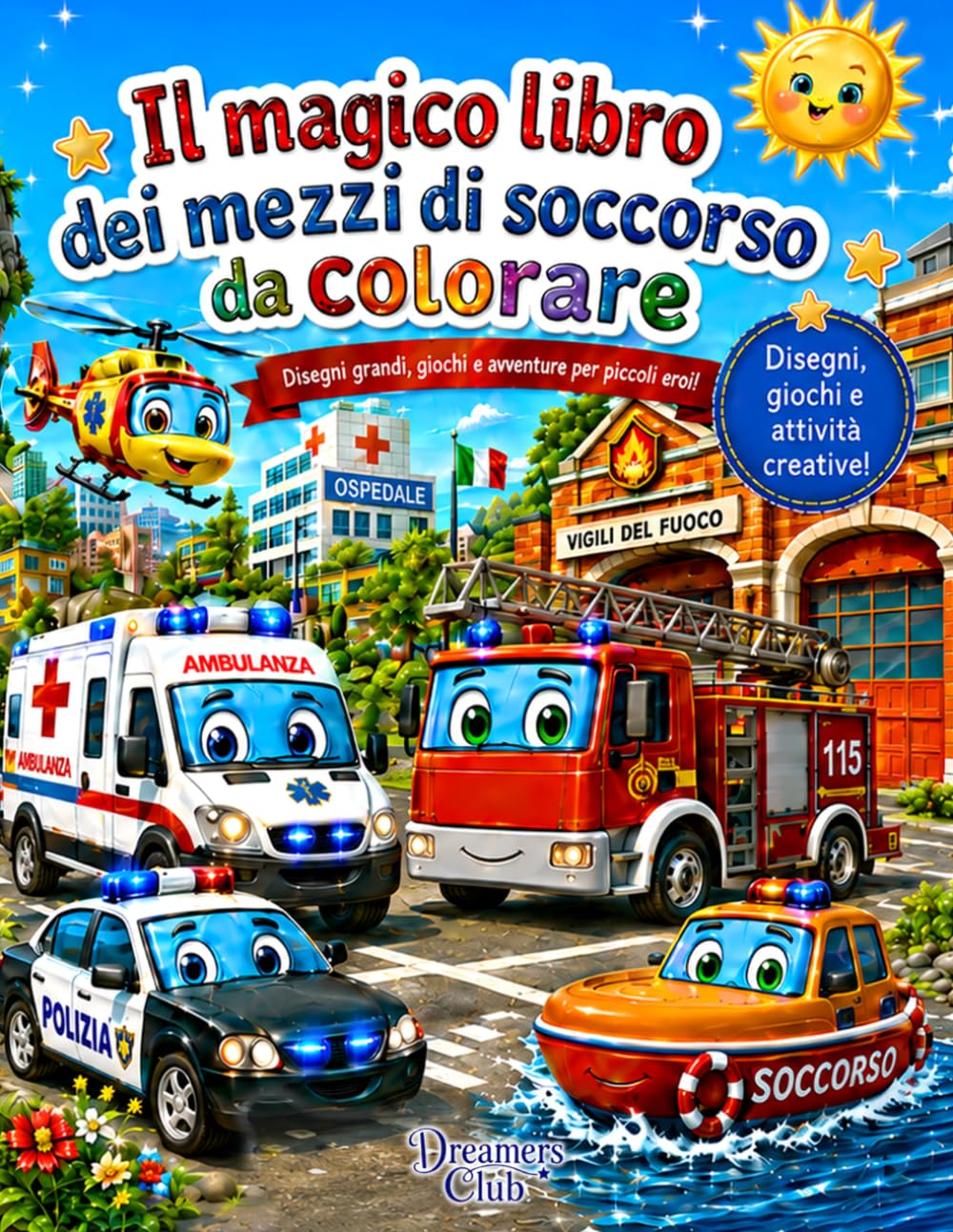 Il magico libro dei mezzi di soccorso da colorare: Disegni grandi, giochi e avventure per piccoli eroi!