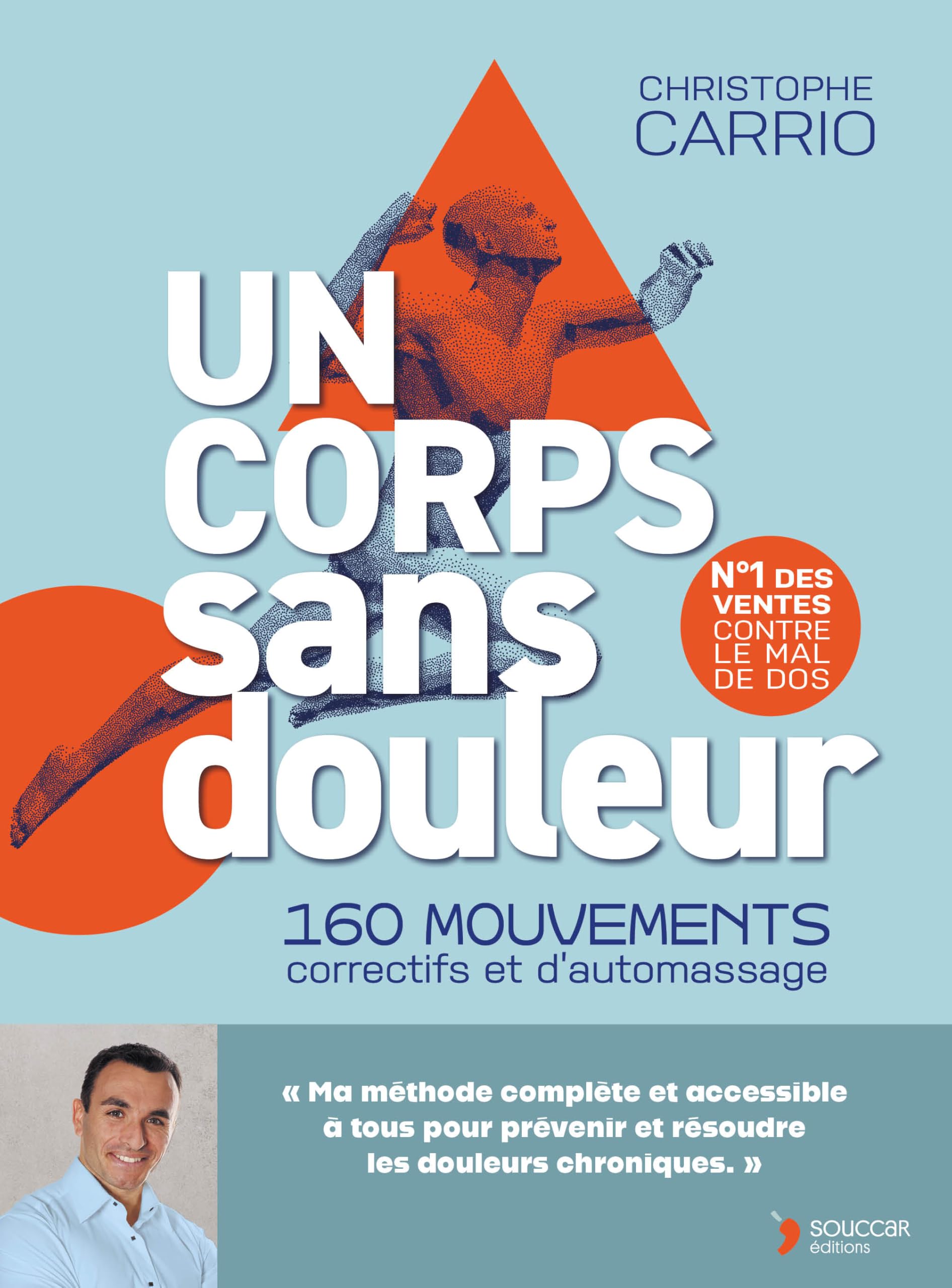 Un corps sans douleur - Nouvelle édition: 160 mouvements correctifs et d'automassage