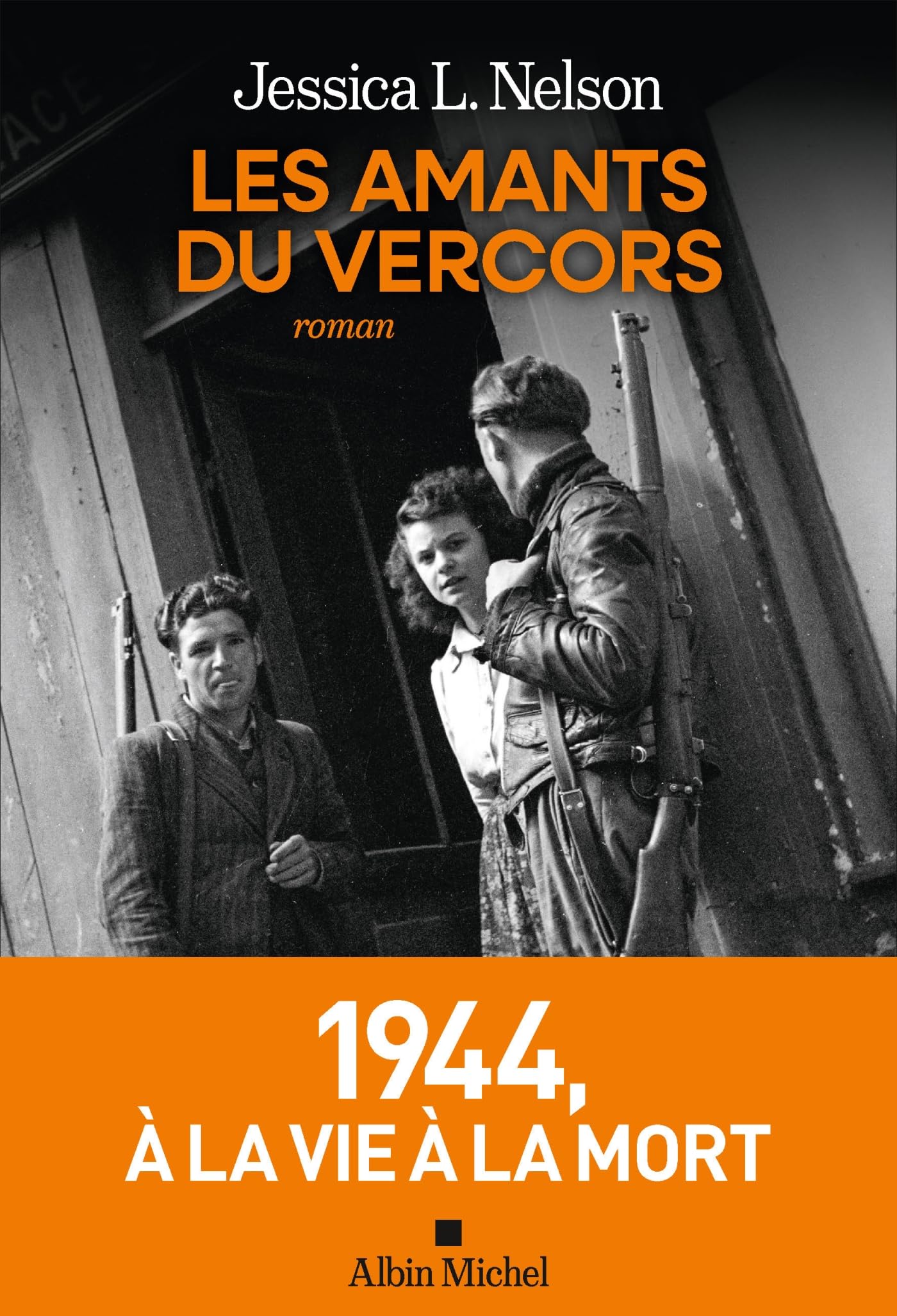 Les Amants du Vercors: 1944, à la vie à la mort